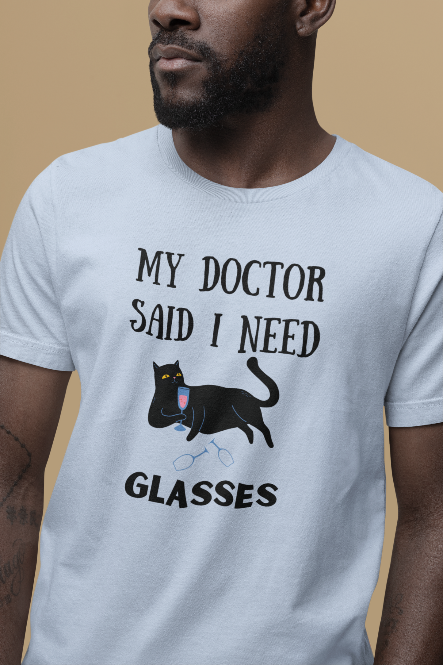 My Doctor Said I Need Glasses T-shirt