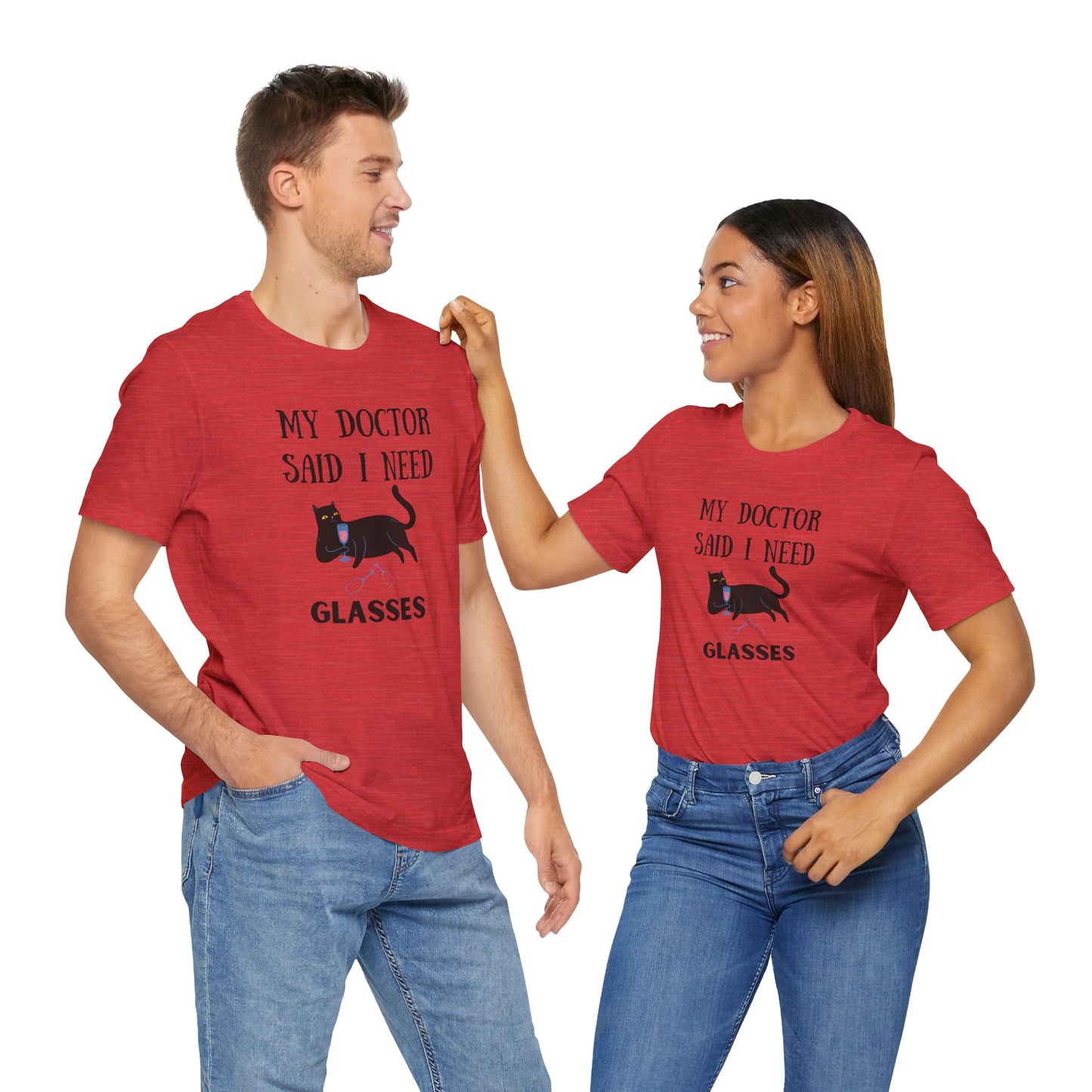 My Doctor Said I Need Glasses T-shirt