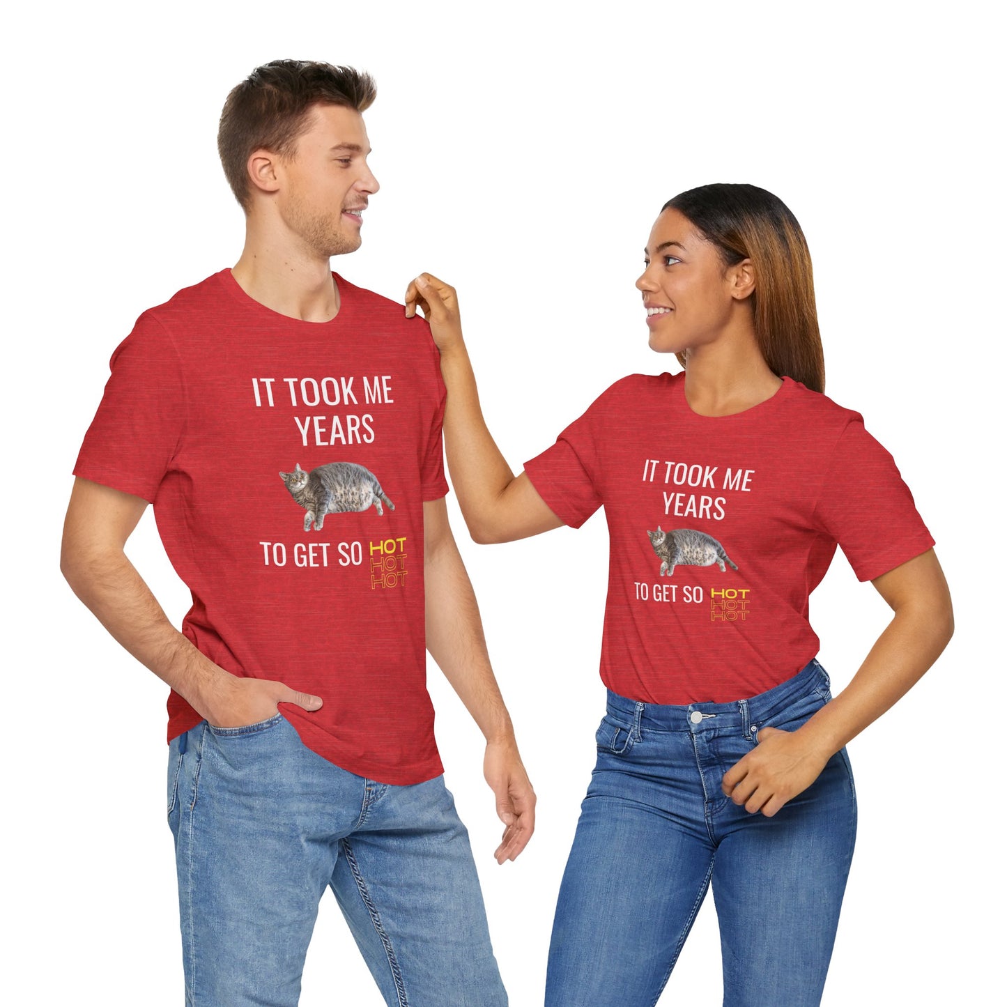 It Took Me Years to Get This Hot – Funny Chubby Cat T-Shirt (Unisex)