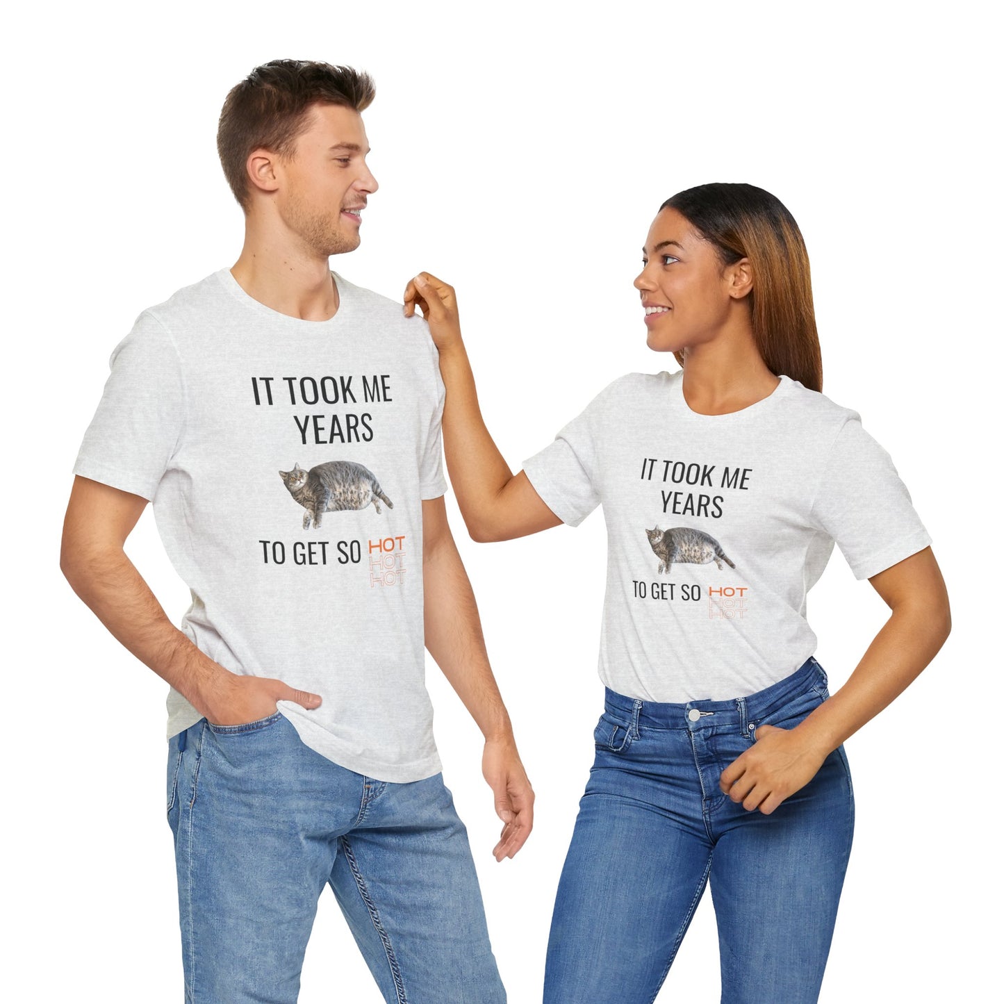 It Took Me Years to Get This Hot – Funny Chubby Cat T-Shirt (Unisex)
