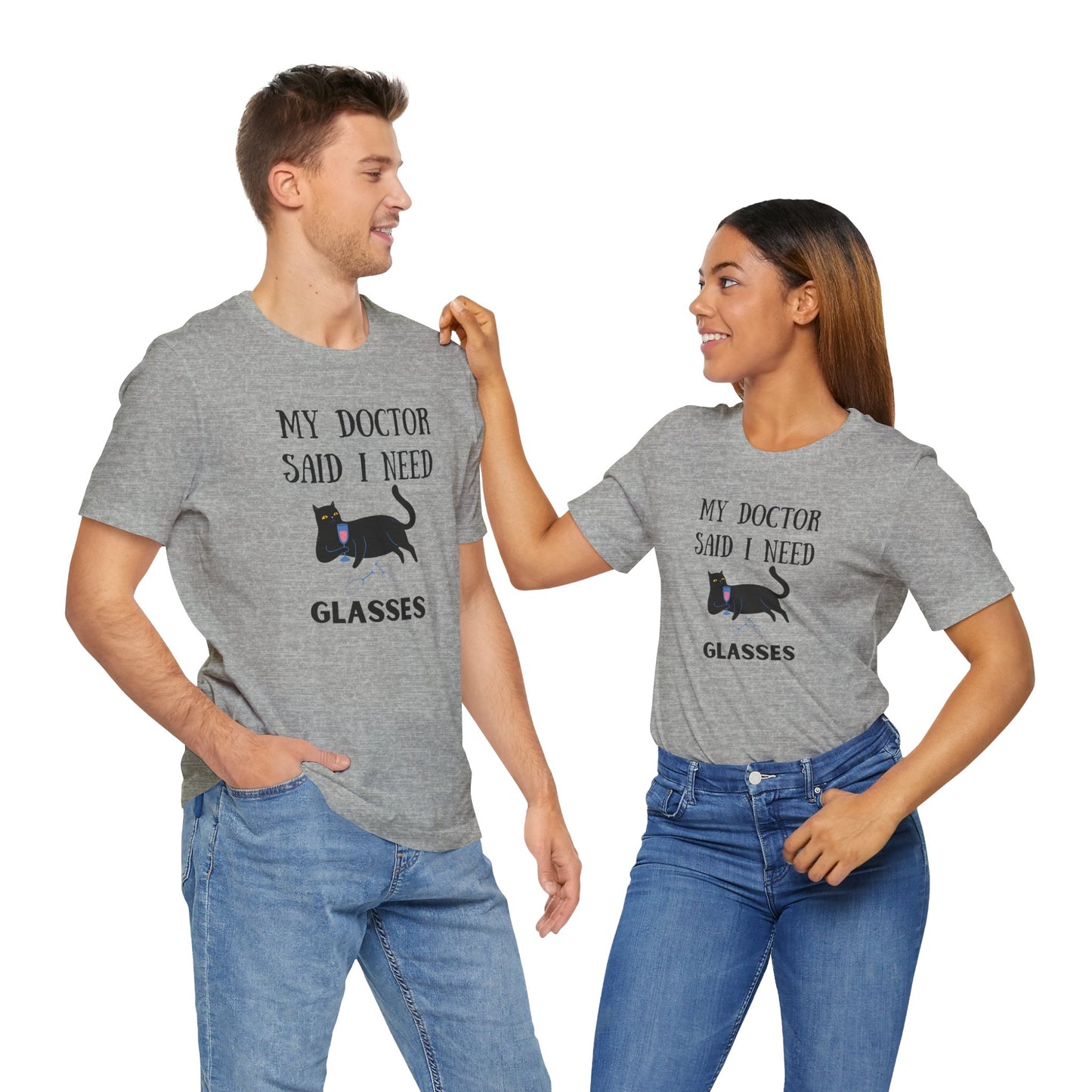 My Doctor Said I Need Glasses T-shirt