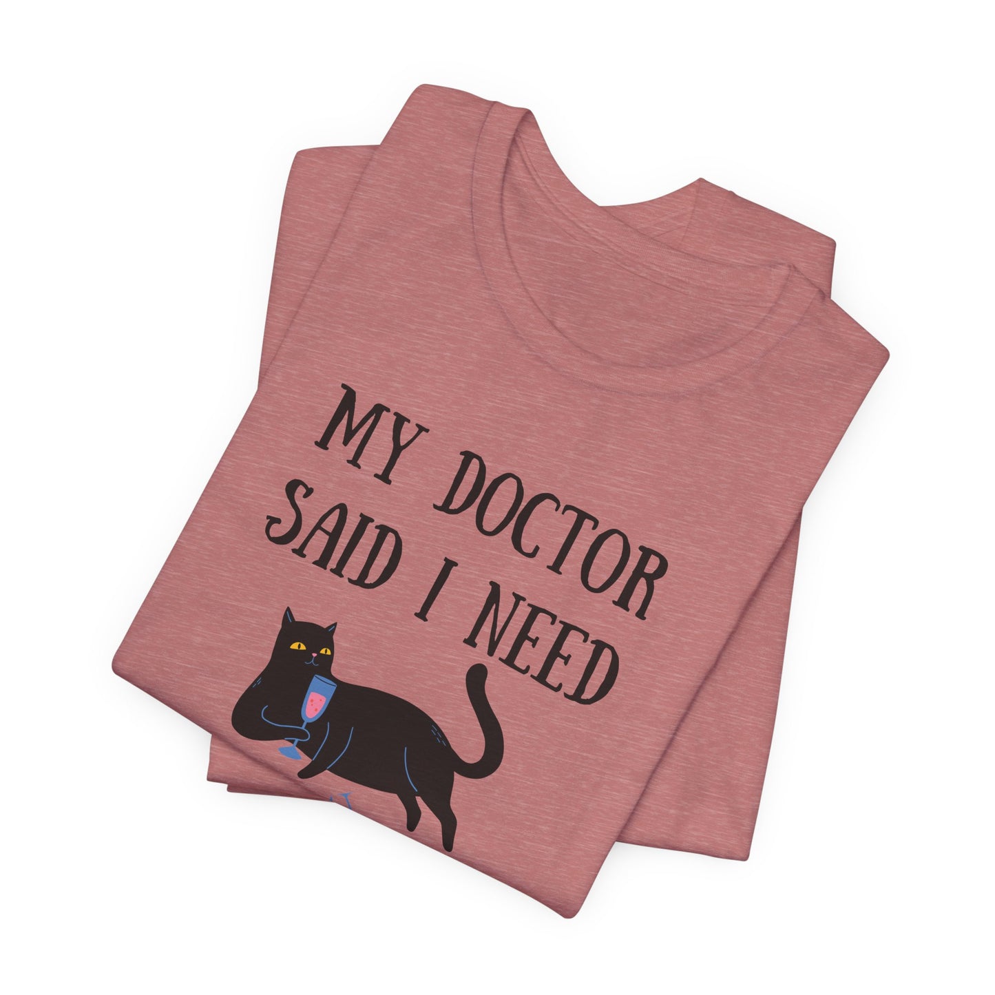My Doctor Said I Need Glasses T-shirt