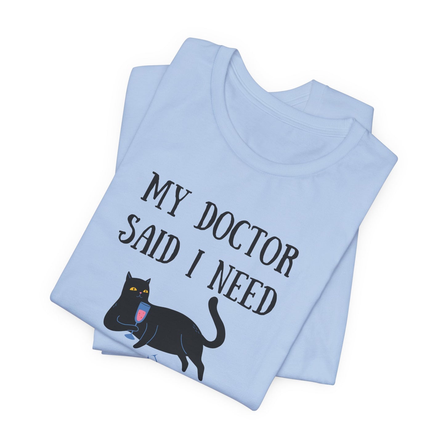 My Doctor Said I Need Glasses T-shirt