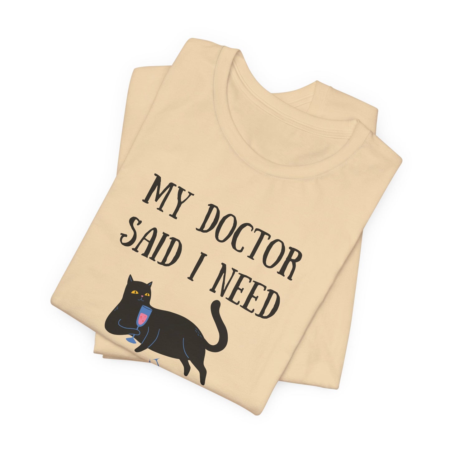 My Doctor Said I Need Glasses T-shirt
