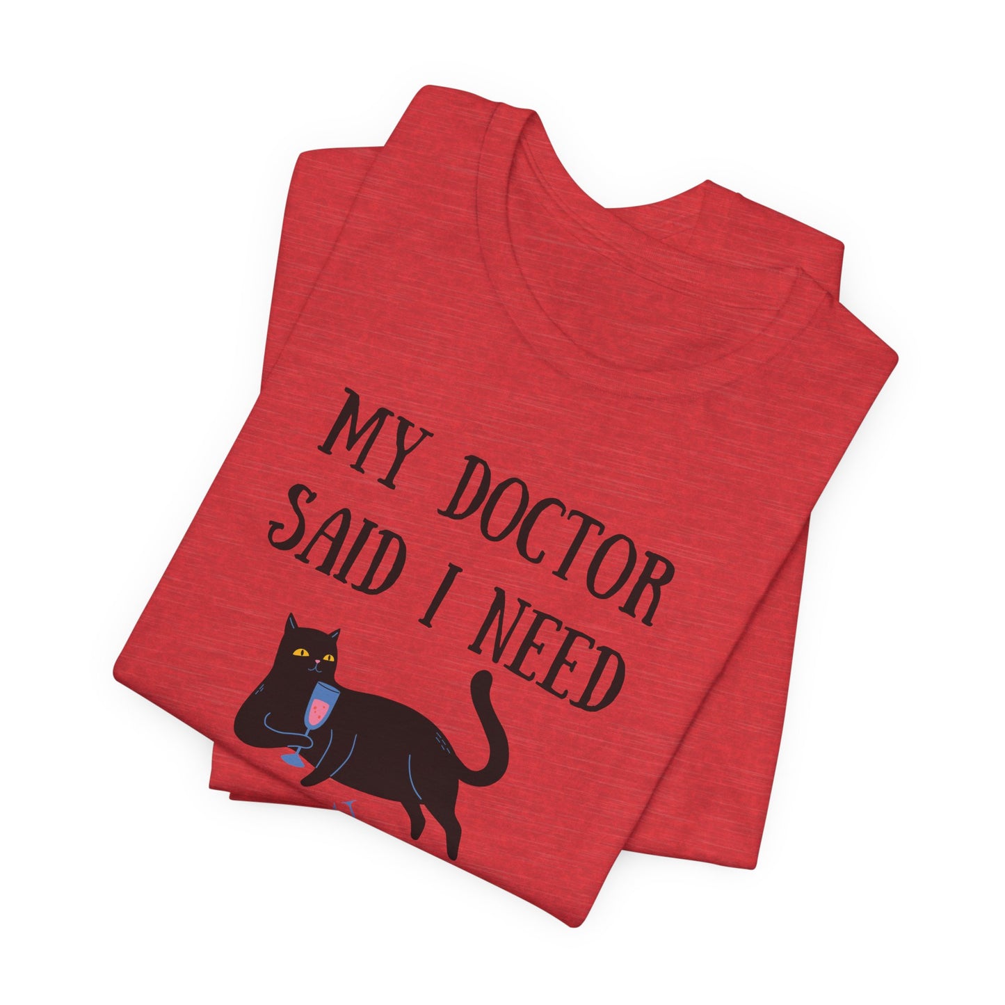 My Doctor Said I Need Glasses T-shirt