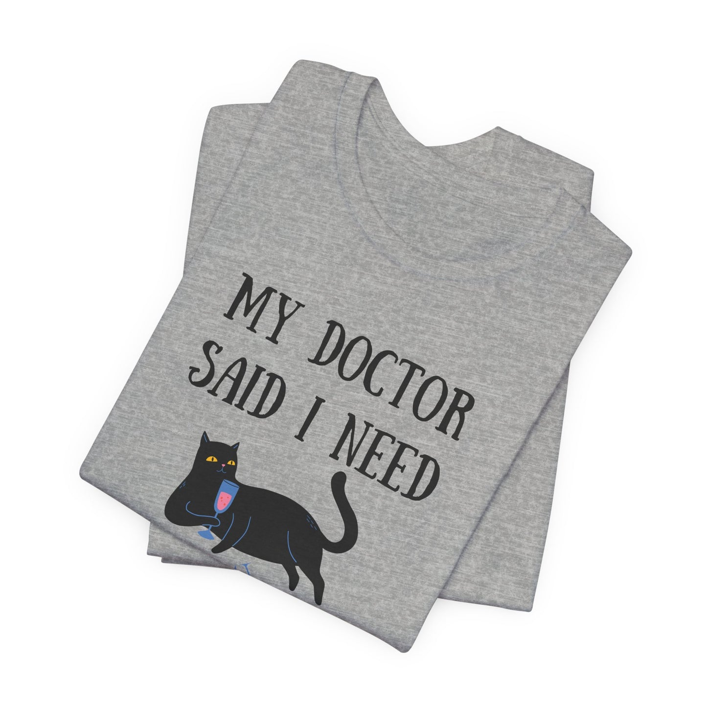 My Doctor Said I Need Glasses T-shirt