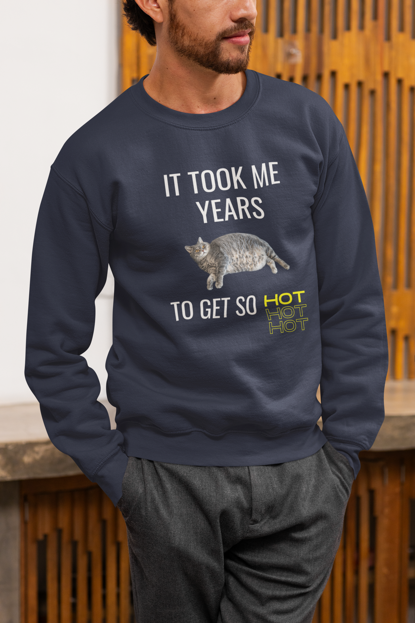 It Took Me Years to Get This Hot – Funny Chubby Cat Sweatshirt