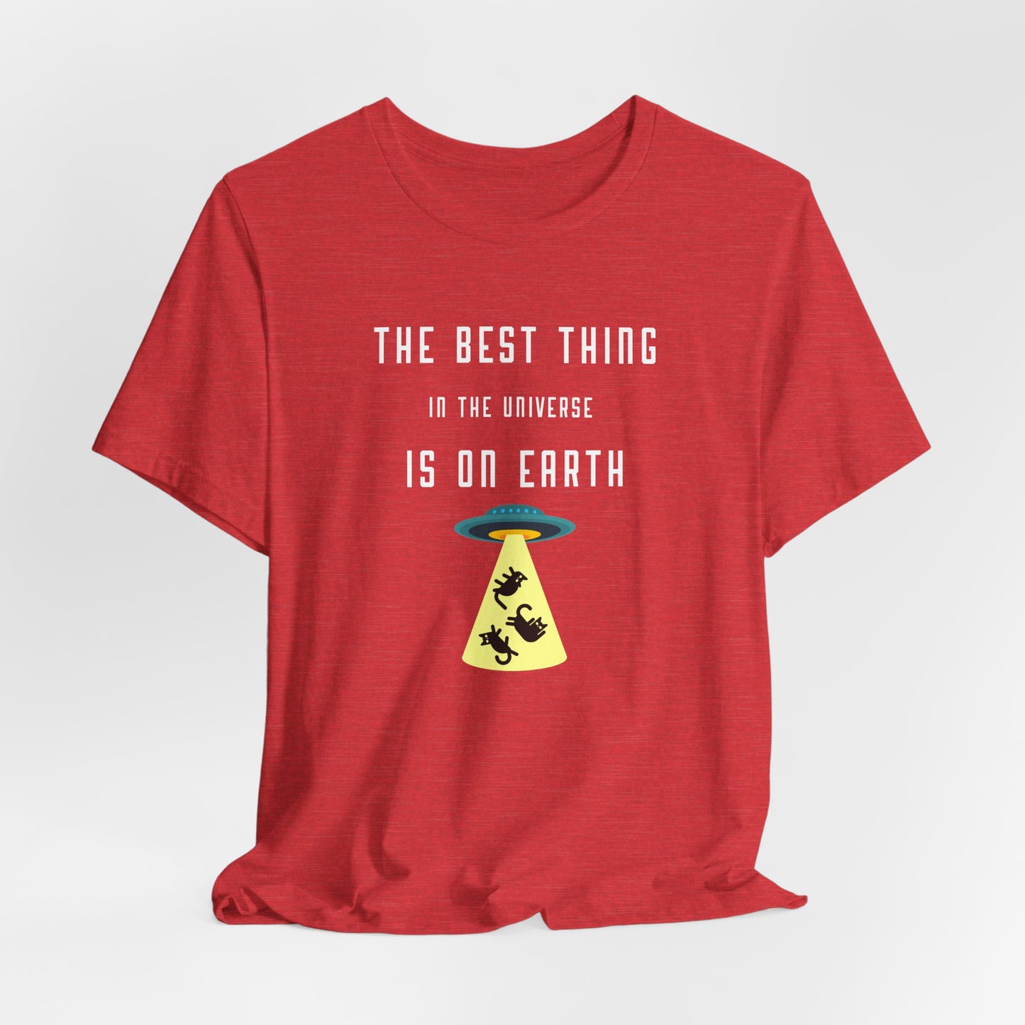 The Best Thing In The Universe T-shirt