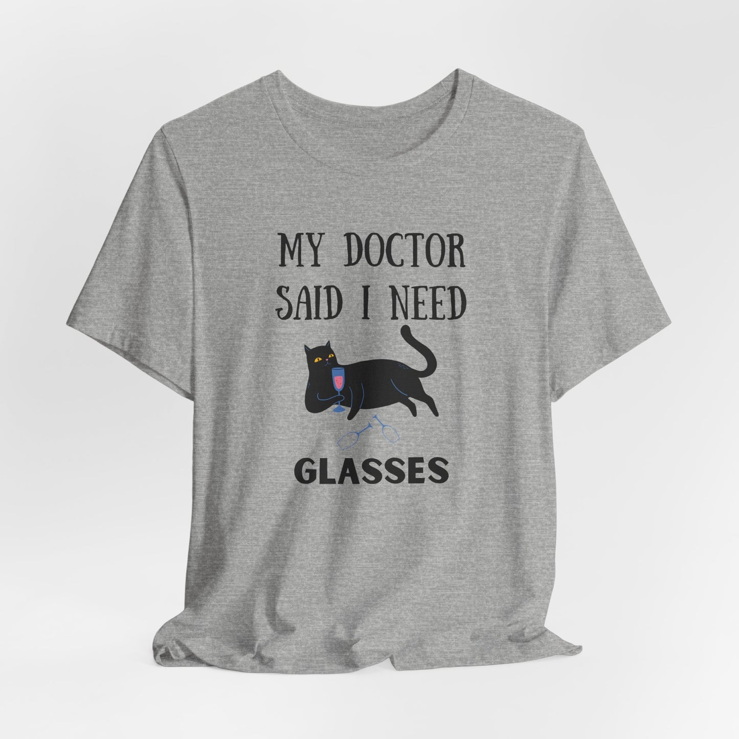 My Doctor Said I Need Glasses T-shirt
