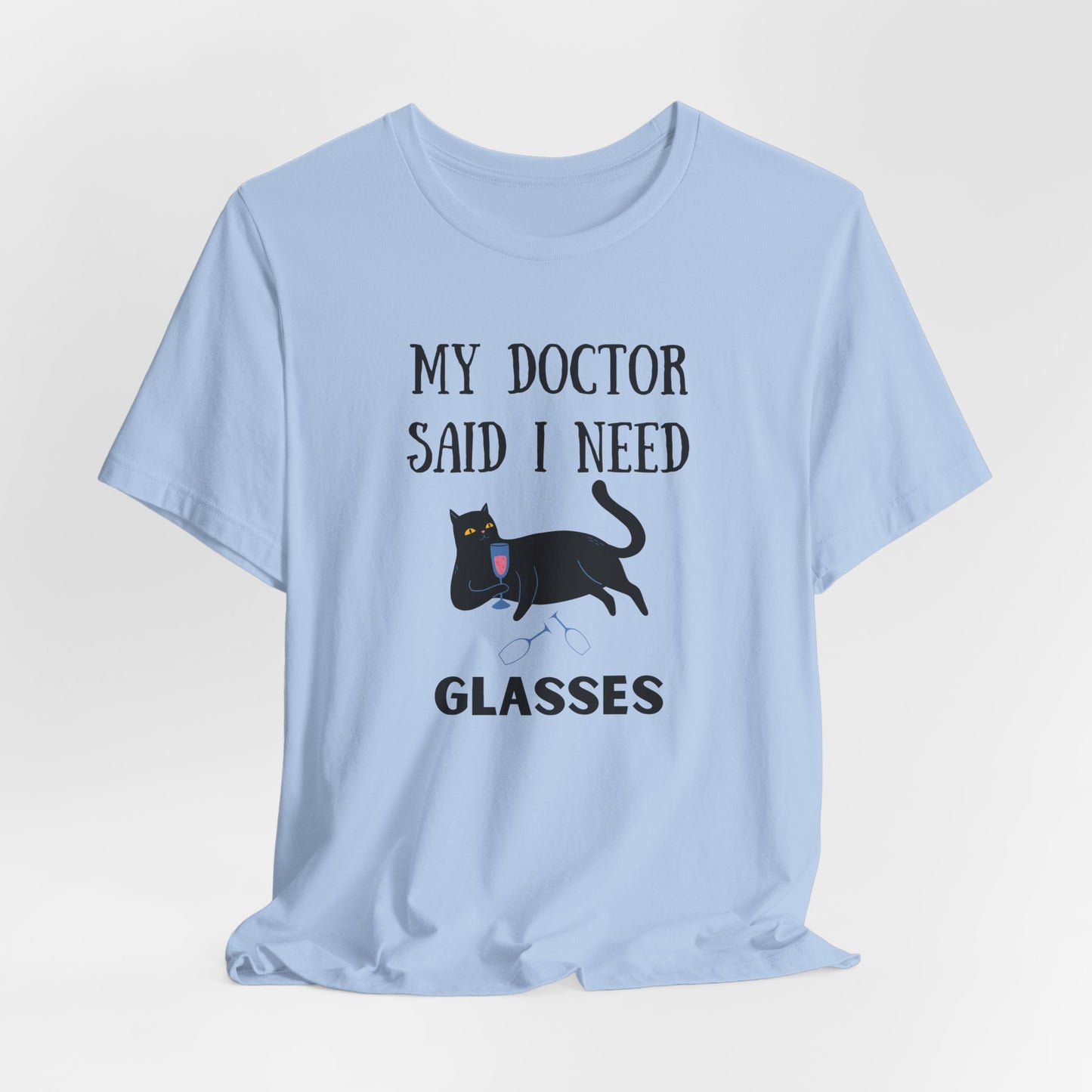 My Doctor Said I Need Glasses T-shirt