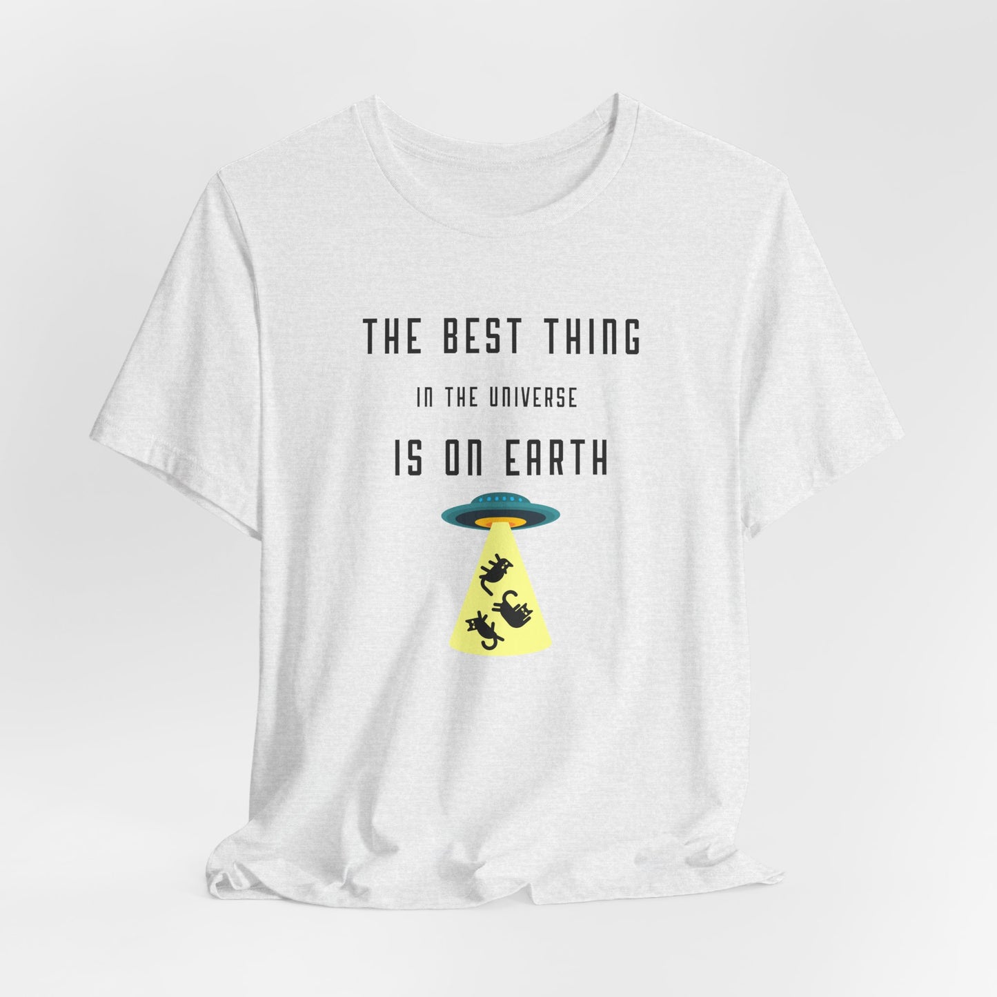 The Best Thing In The Universe T-shirt