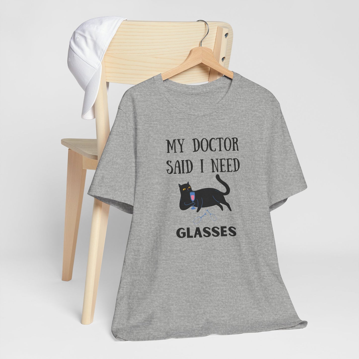 My Doctor Said I Need Glasses T-shirt