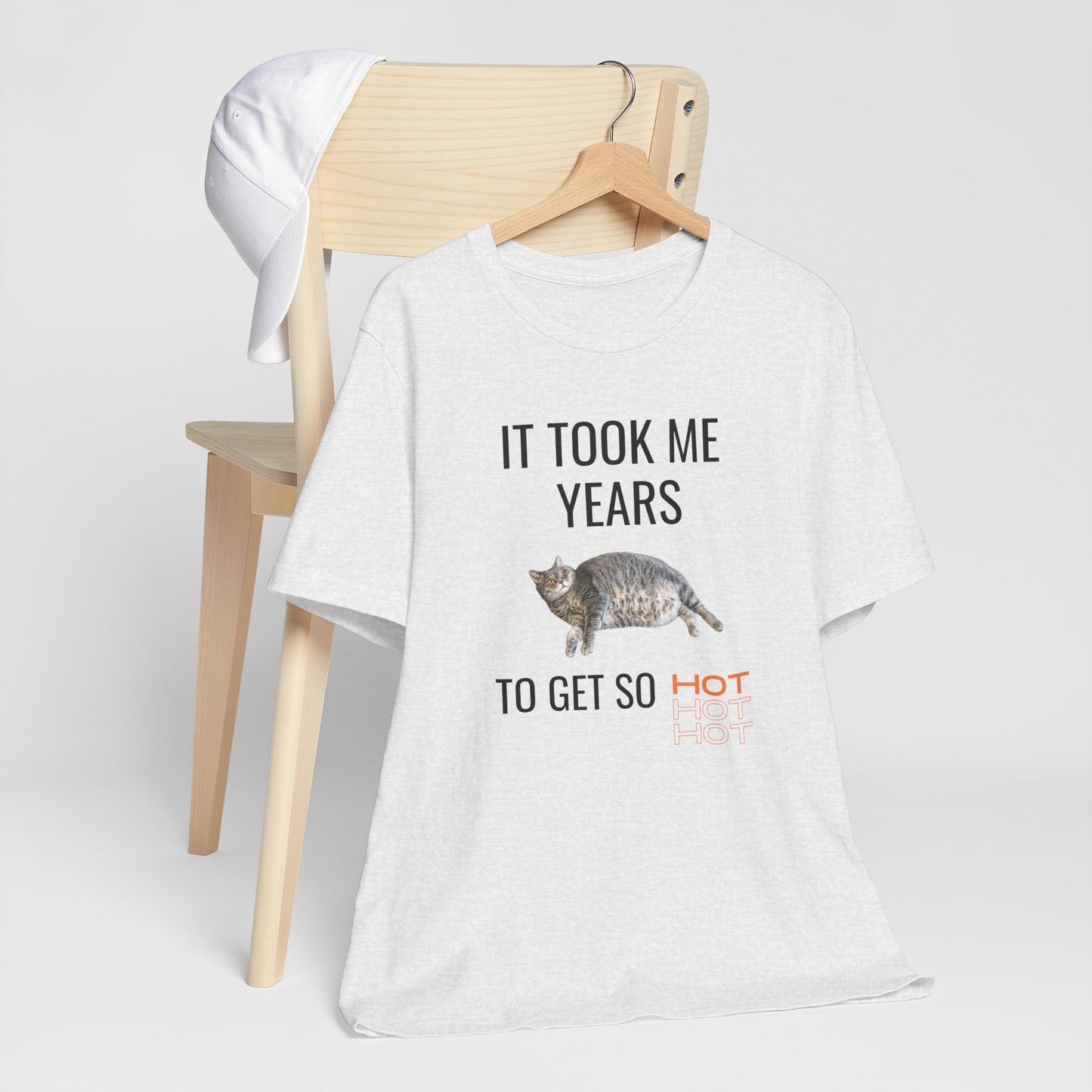 It Took Me Years to Get This Hot – Funny Chubby Cat T-Shirt (Unisex)