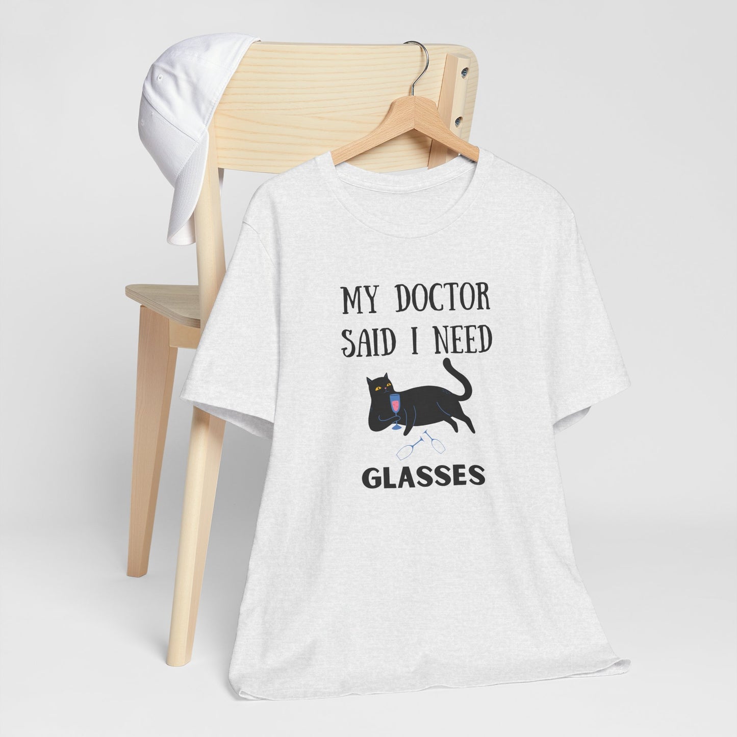 My Doctor Said I Need Glasses T-shirt
