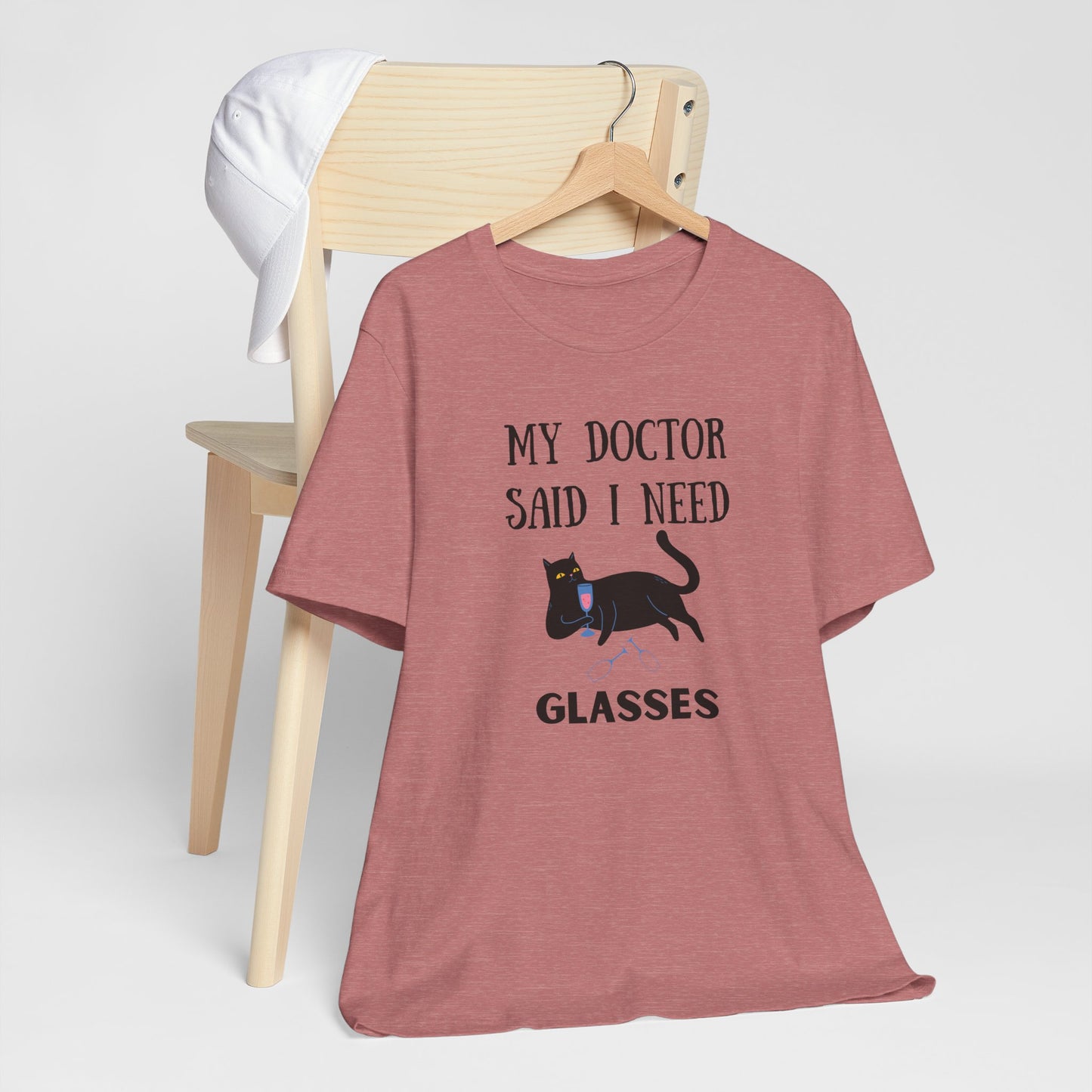 My Doctor Said I Need Glasses T-shirt