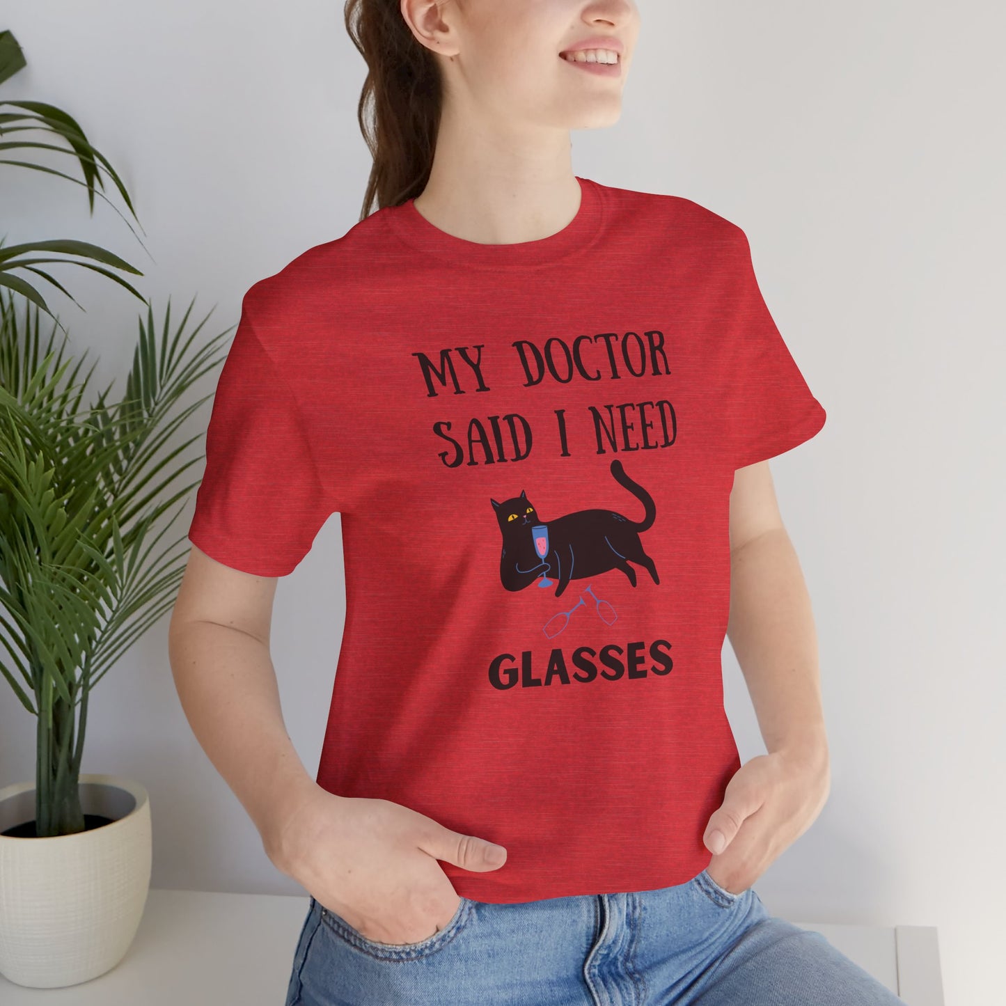 My Doctor Said I Need Glasses T-shirt