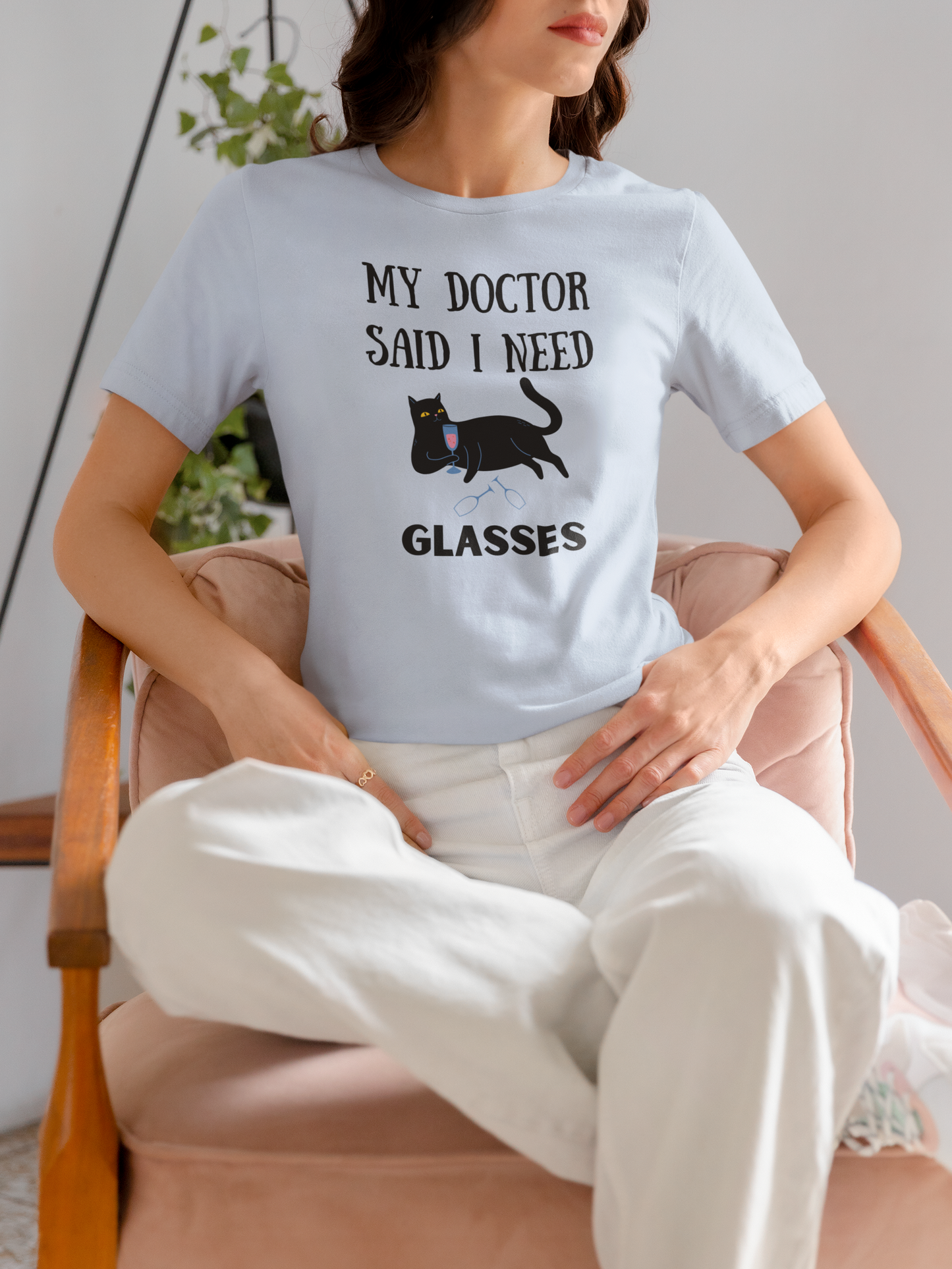 My Doctor Said I Need Glasses T-shirt