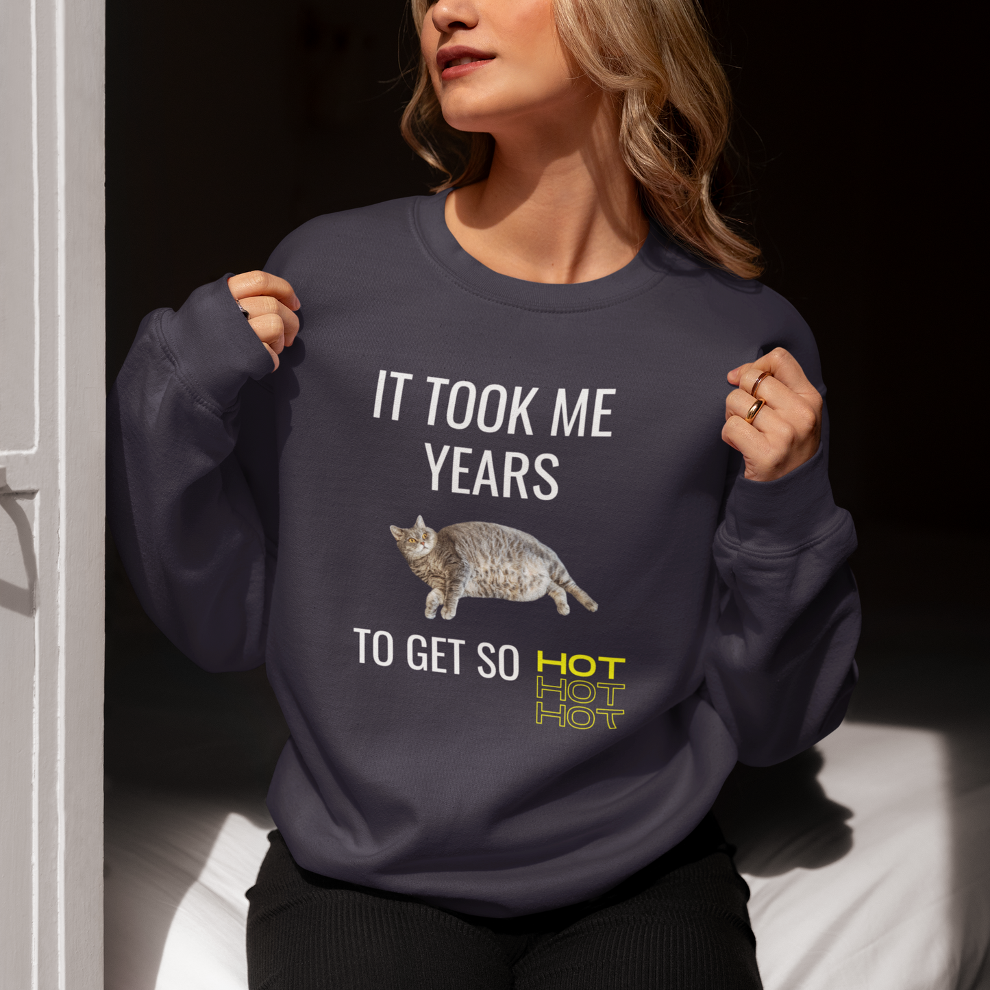 It Took Me Years to Get This Hot – Funny Chubby Cat Sweatshirt