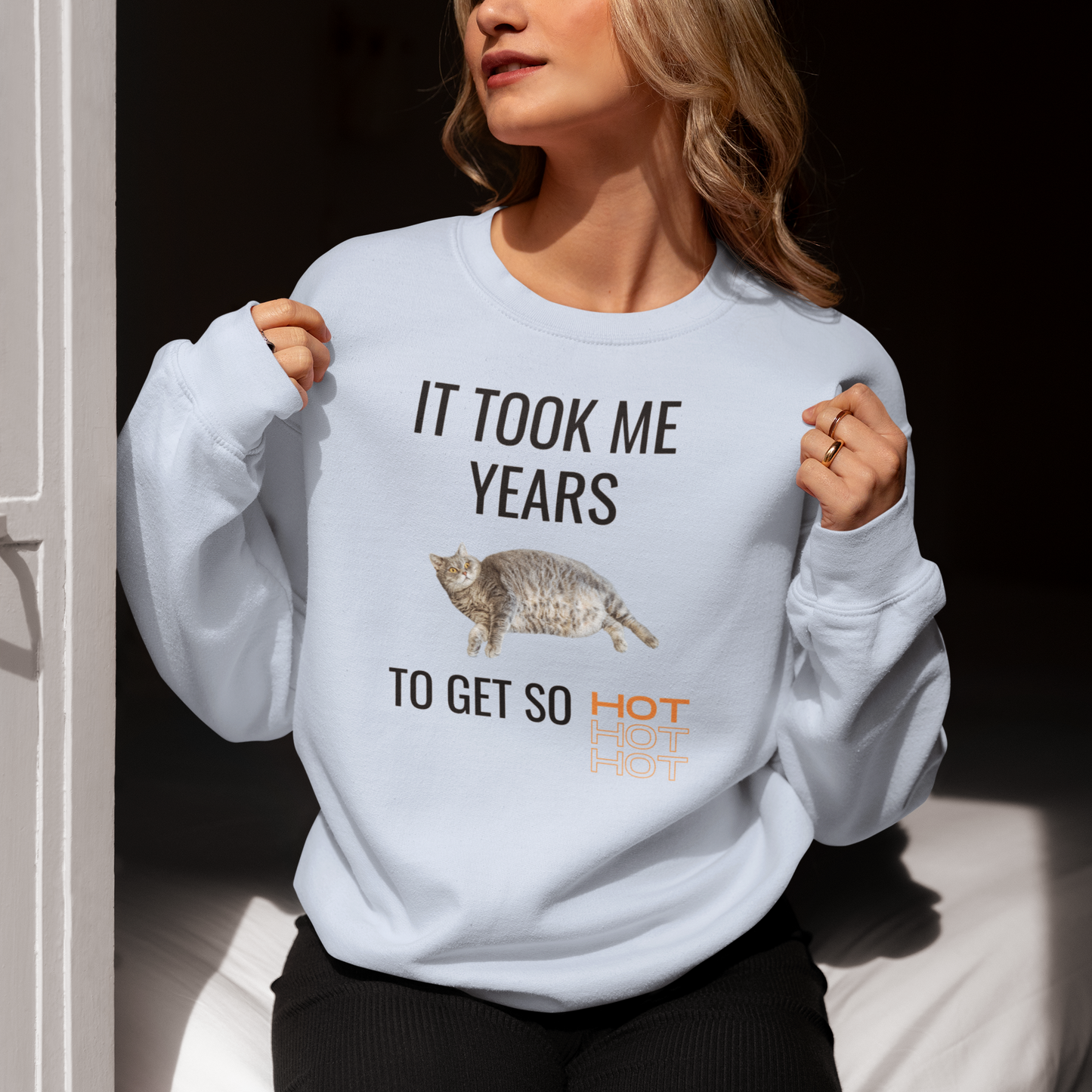 It Took Me Years to Get This Hot – Funny Chubby Cat Sweatshirt