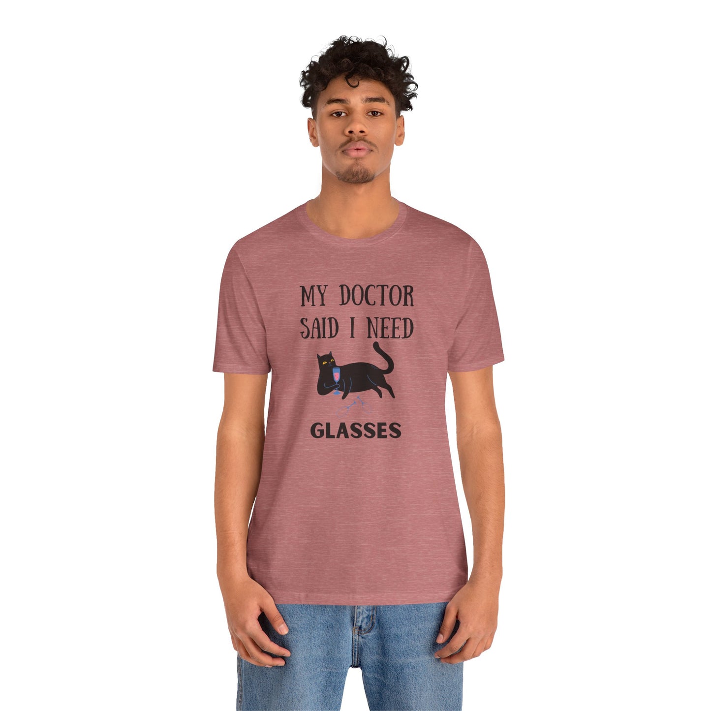 My Doctor Said I Need Glasses T-shirt