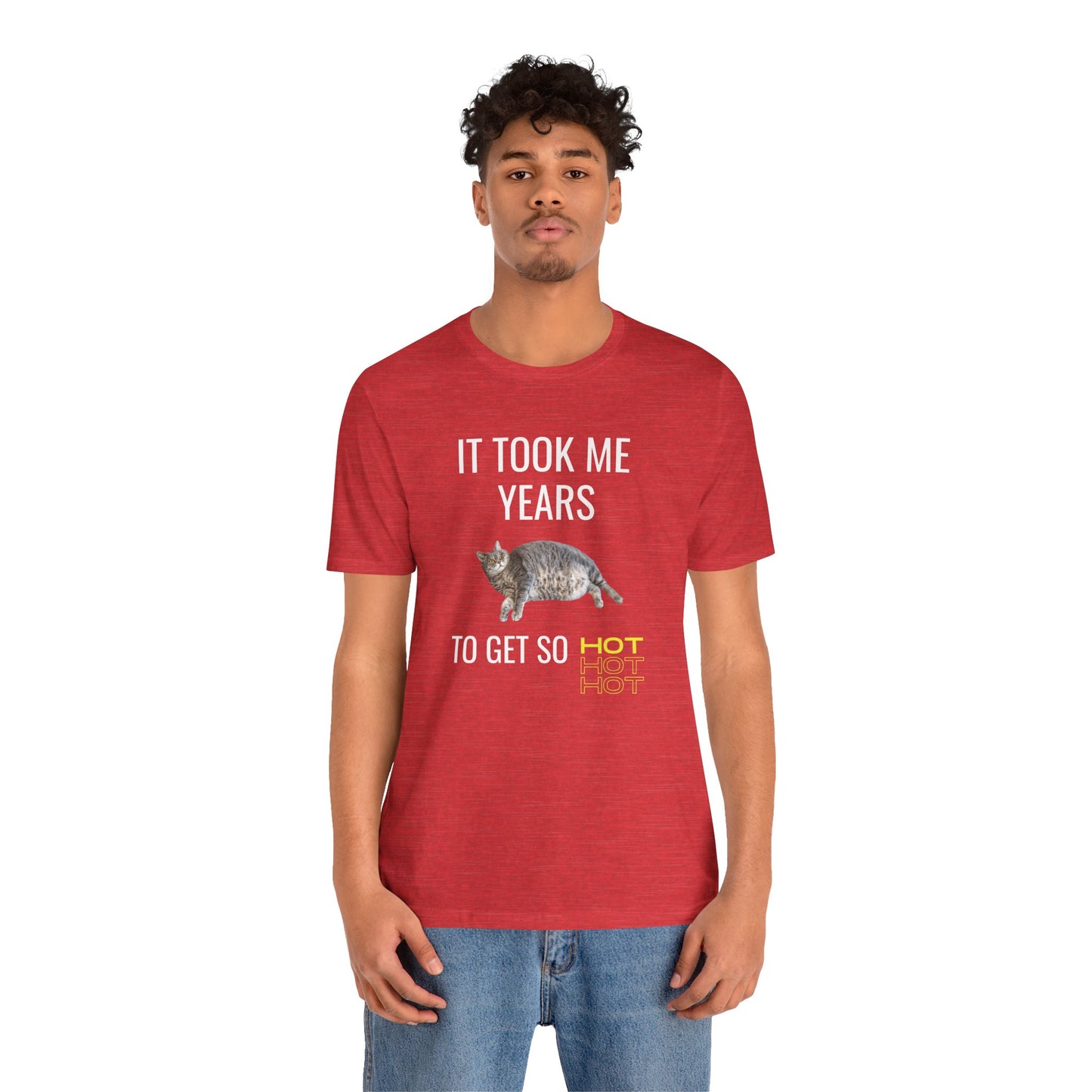 It Took Me Years to Get This Hot – Funny Chubby Cat T-Shirt (Unisex)