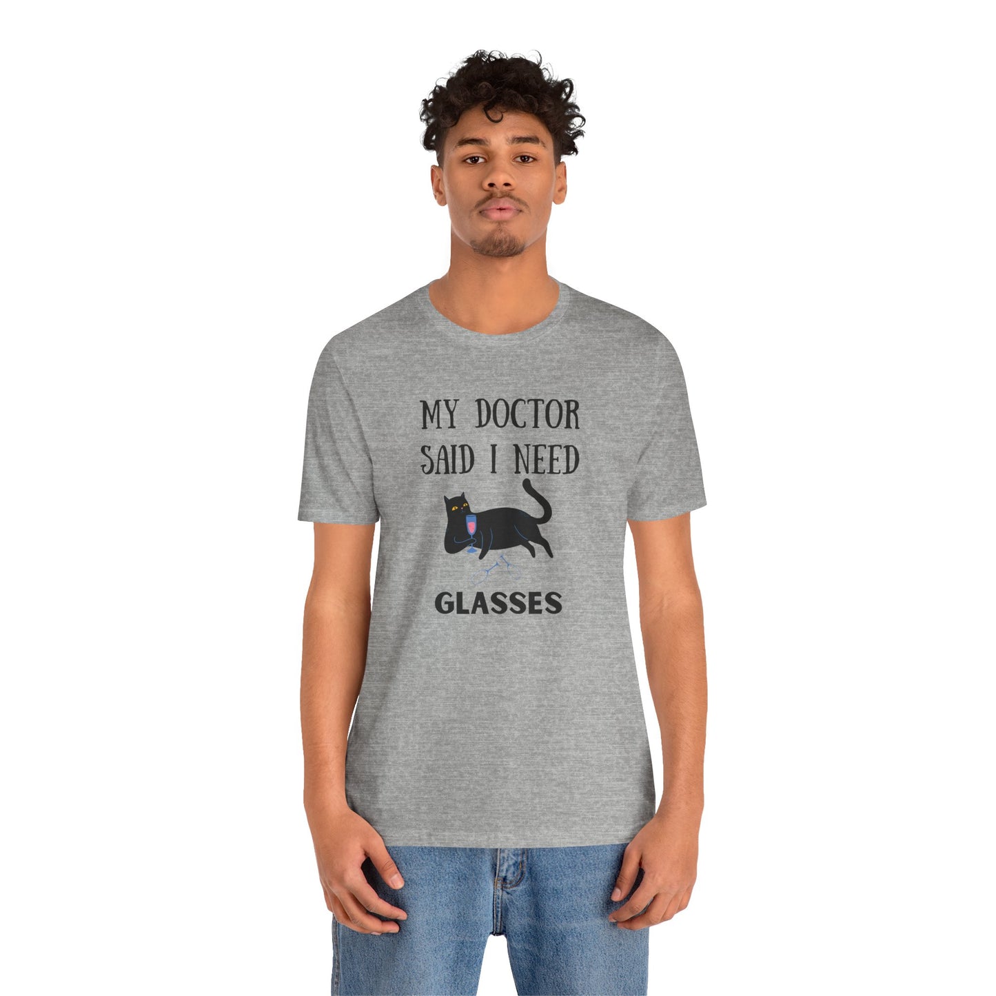 My Doctor Said I Need Glasses T-shirt