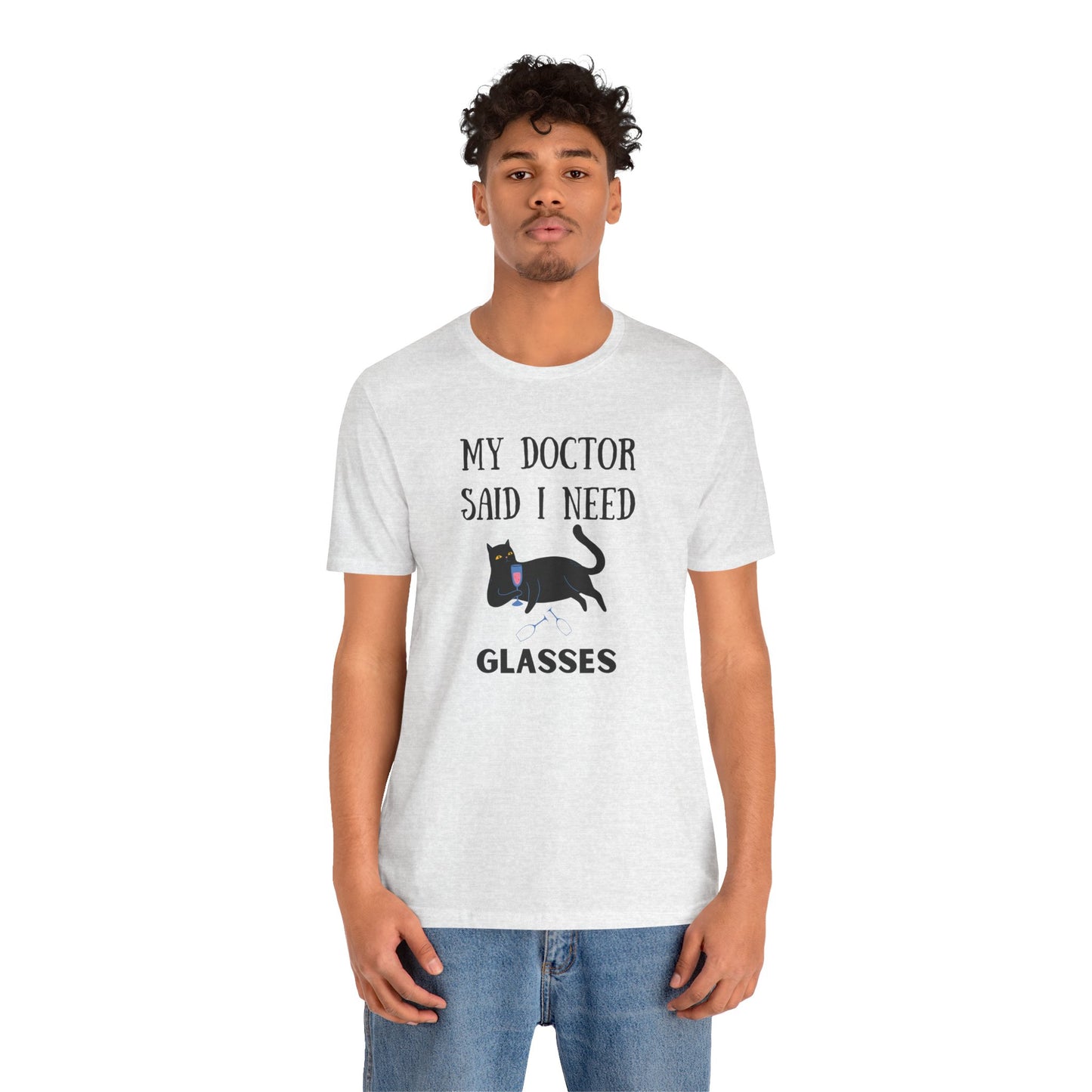 My Doctor Said I Need Glasses T-shirt