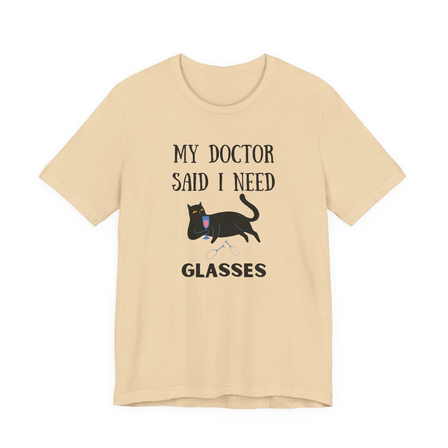 Unisex t-shirt featuring a funny cat and the quote "My Doctor Said I Need Glasses" with wine glasses – soft and breathable with DTG print