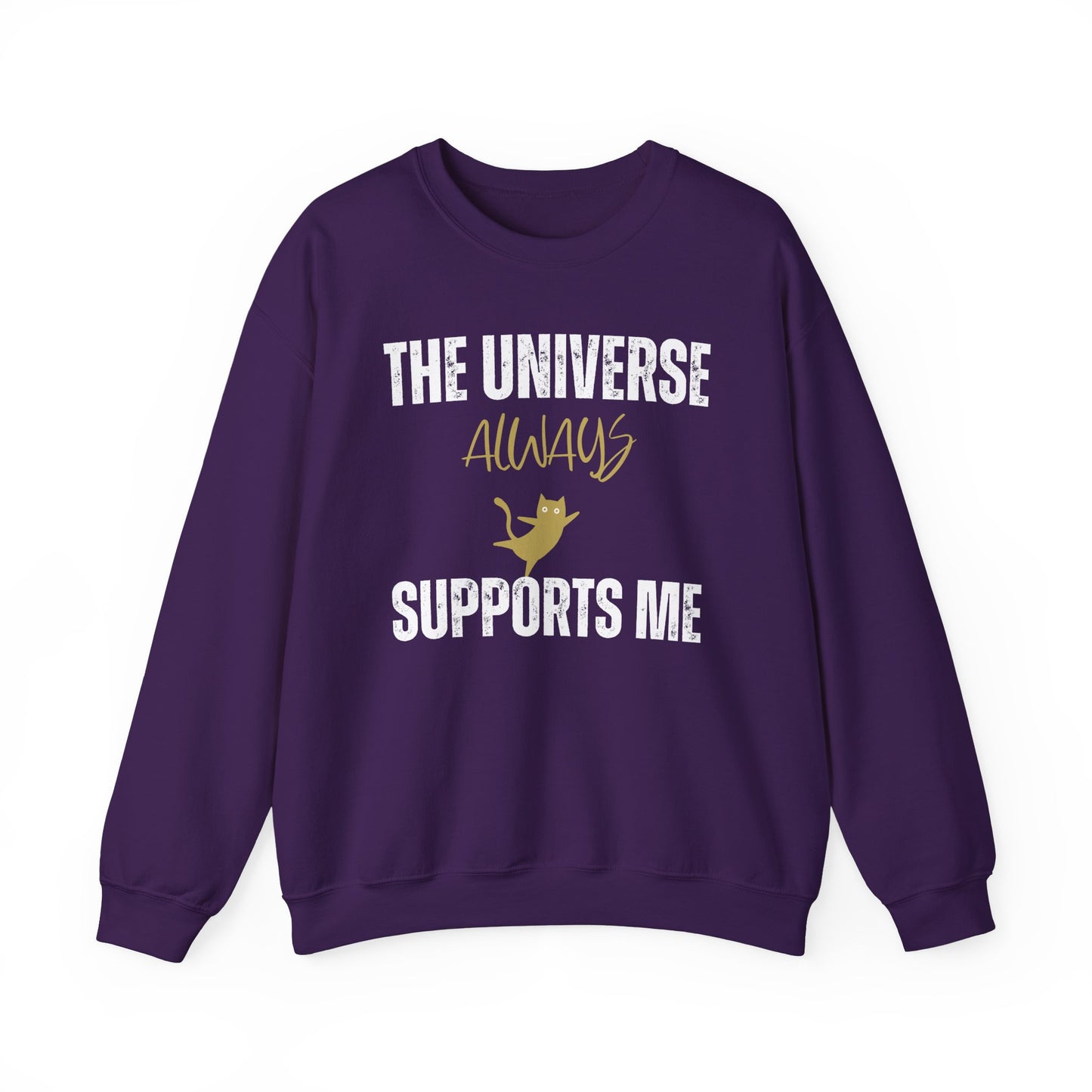 The Universe Always Supports Me Sweatshirt