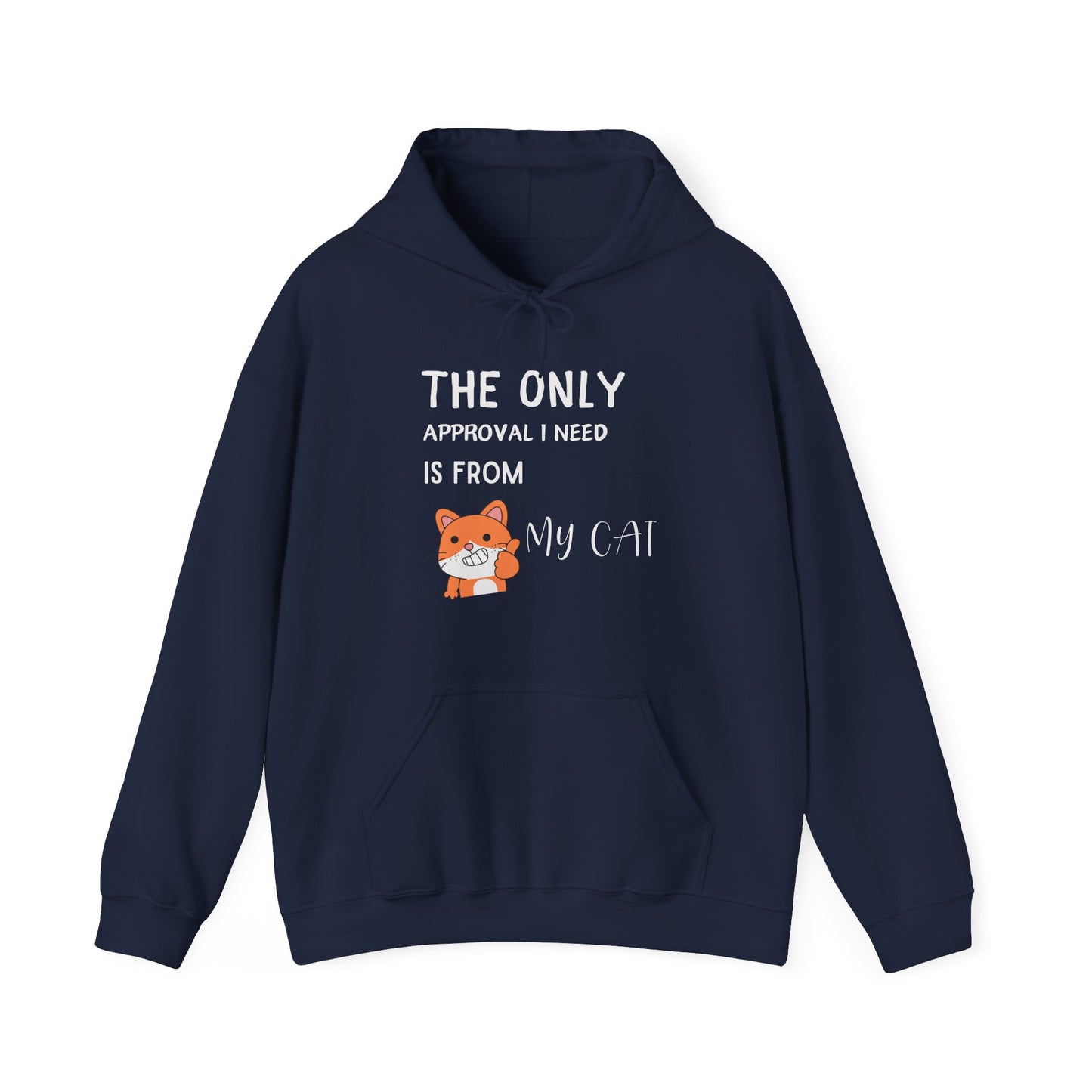 The Only Approval I Need  Hoodie