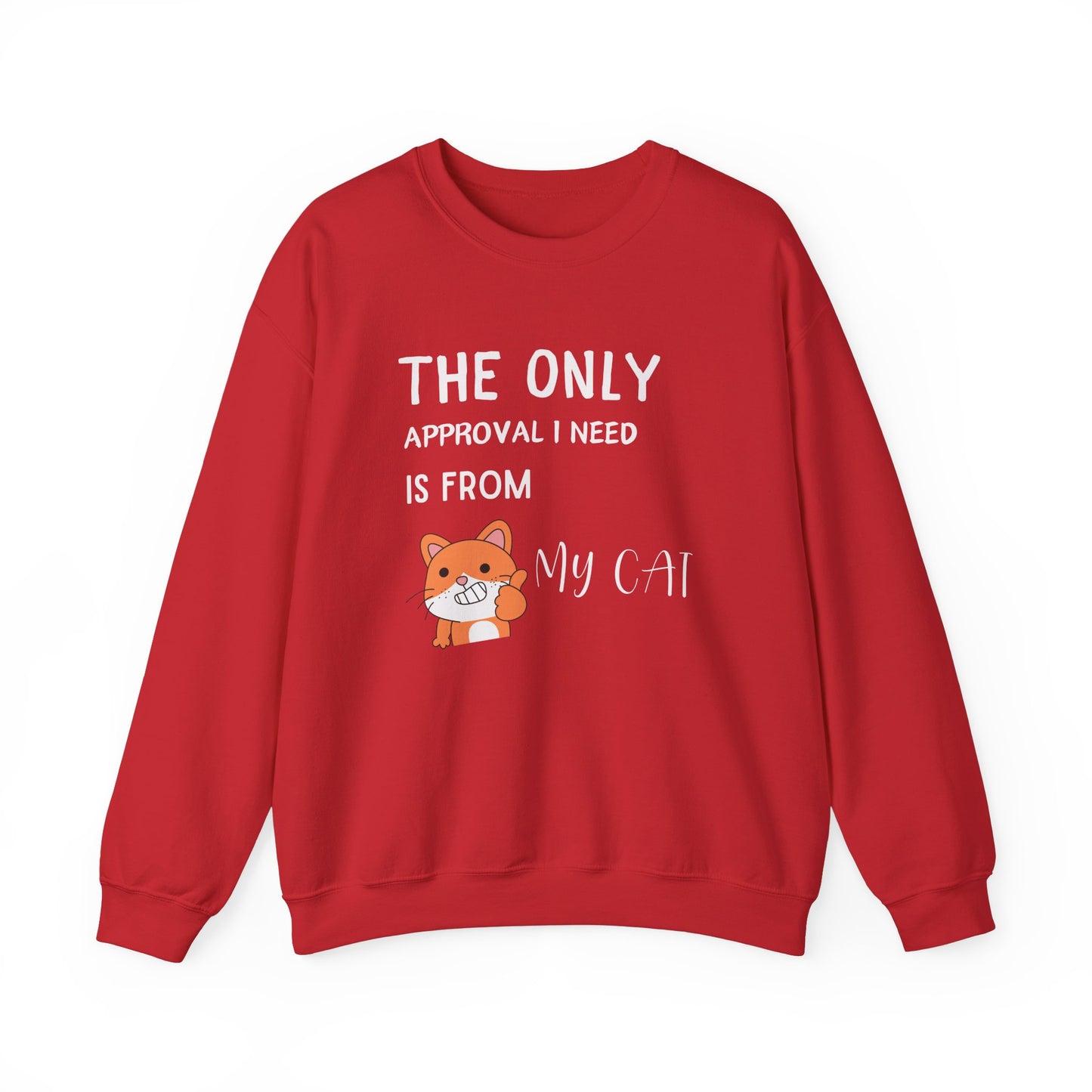 The Only Approval I Need Sweatshirt
