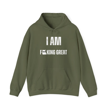 I Am F-King Great Hoodie