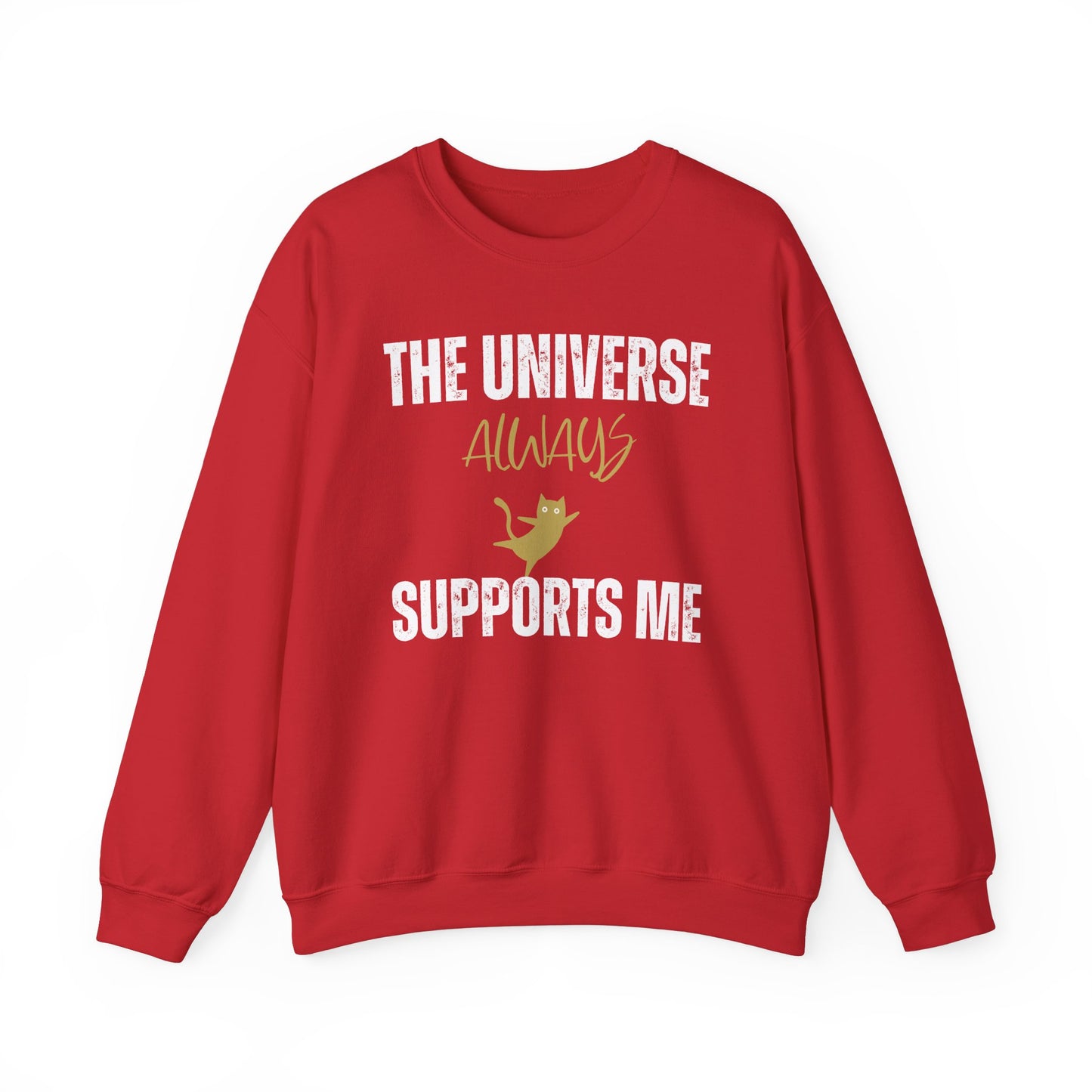The Universe Always Supports Me Sweatshirt