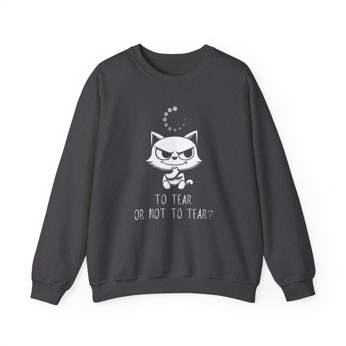 To Tear Or Not To Tear Cat Sweatshirt