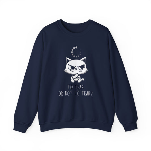 To Tear Or Not To Tear Cat Sweatshirt