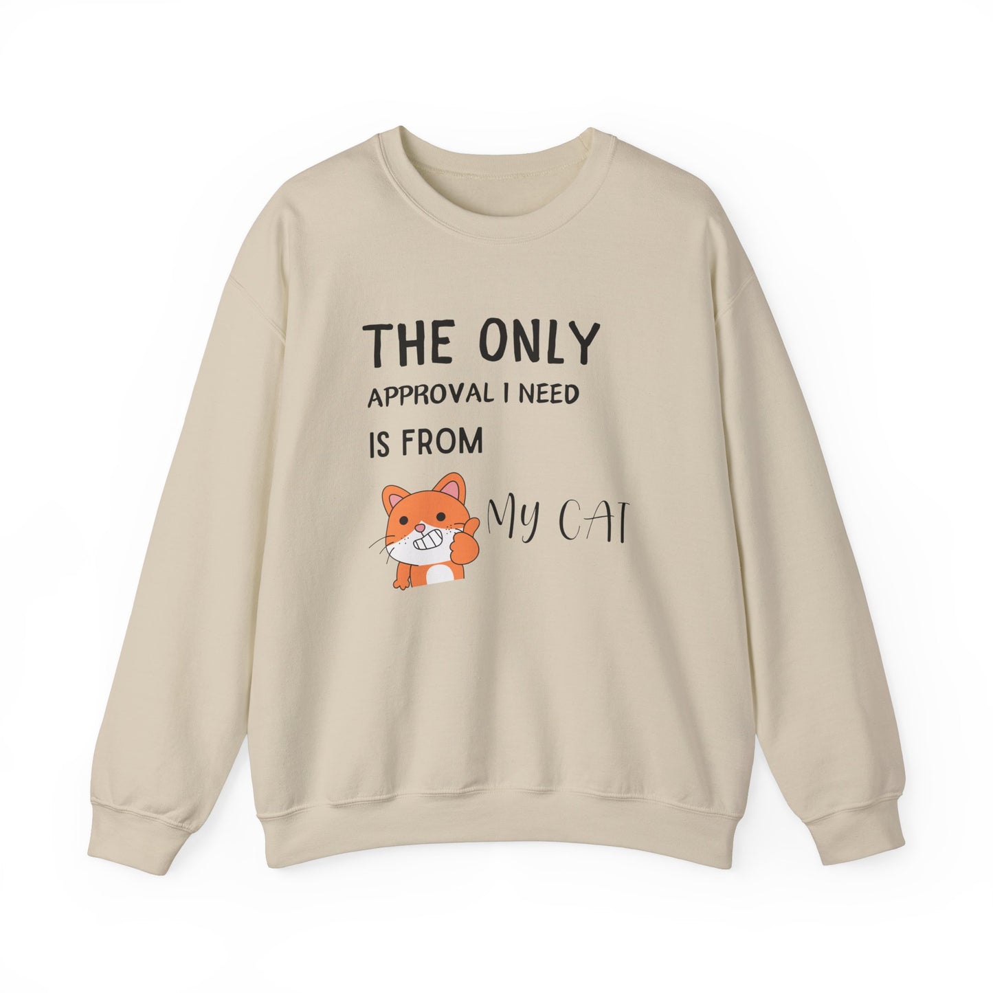 The Only Approval I Need Sweatshirt