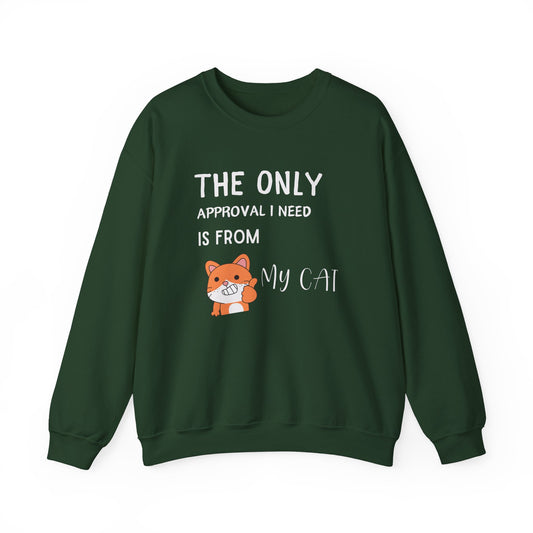 The Only Approval I Need Sweatshirt
