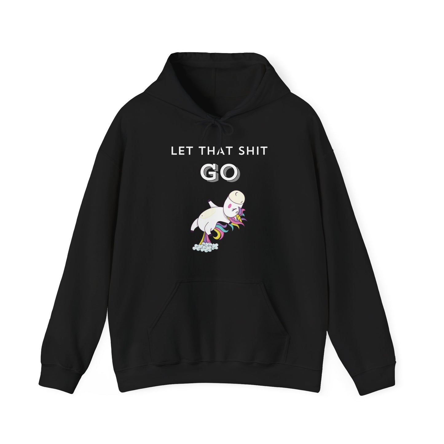 Let That Shit Go Hoodie