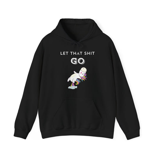 Let That Shit Go Hoodie