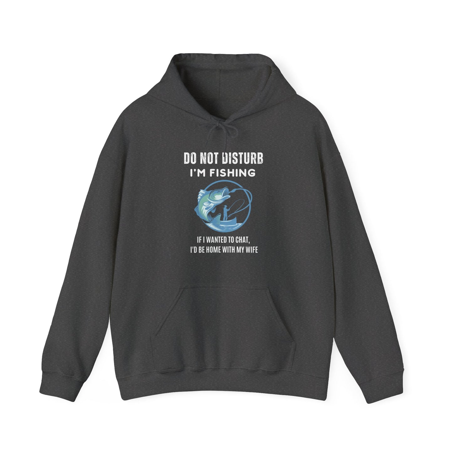 Do Not Disturb, I'm Fishing Hoodie