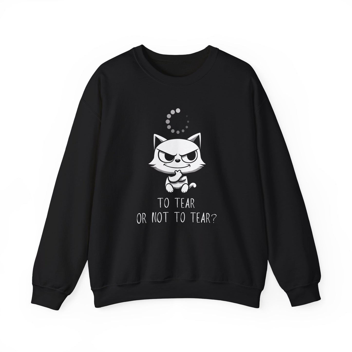 To Tear Or Not To Tear Cat Sweatshirt