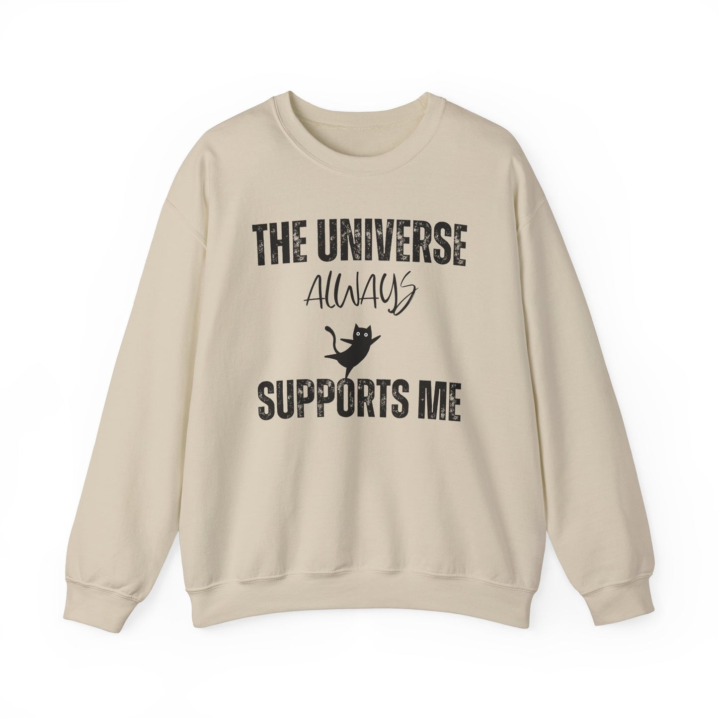 The Universe Always Supports Me Sweatshirt