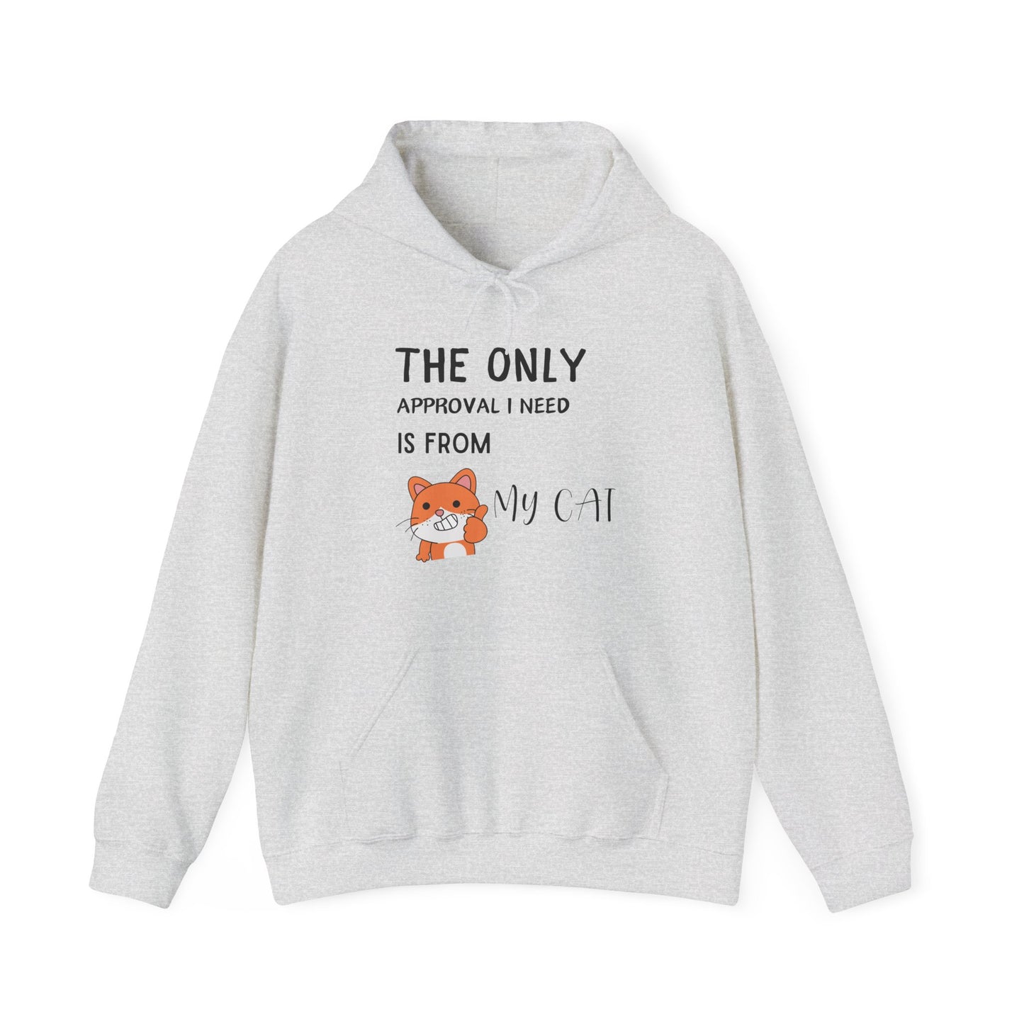 The Only Approval I Need  Hoodie