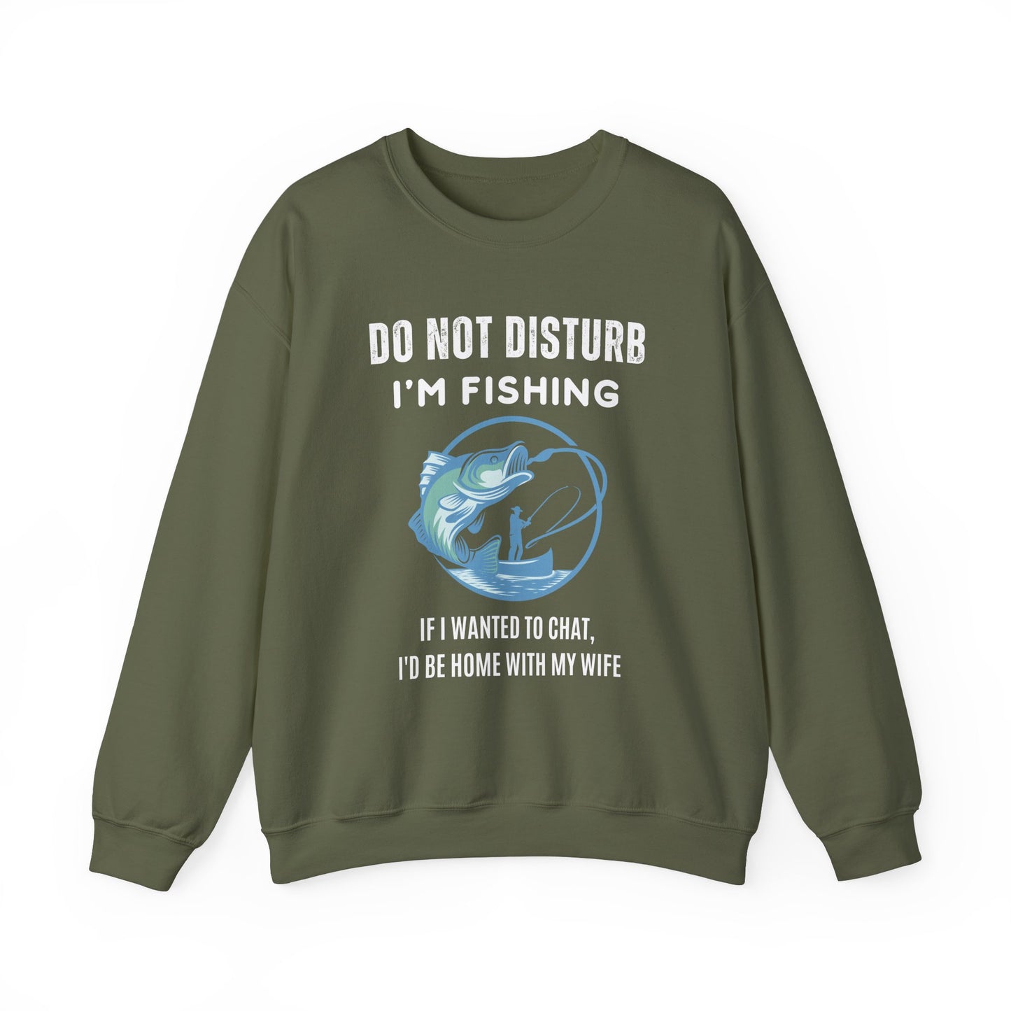 Do Not Disturb, I'm Fishing Sweatshirt