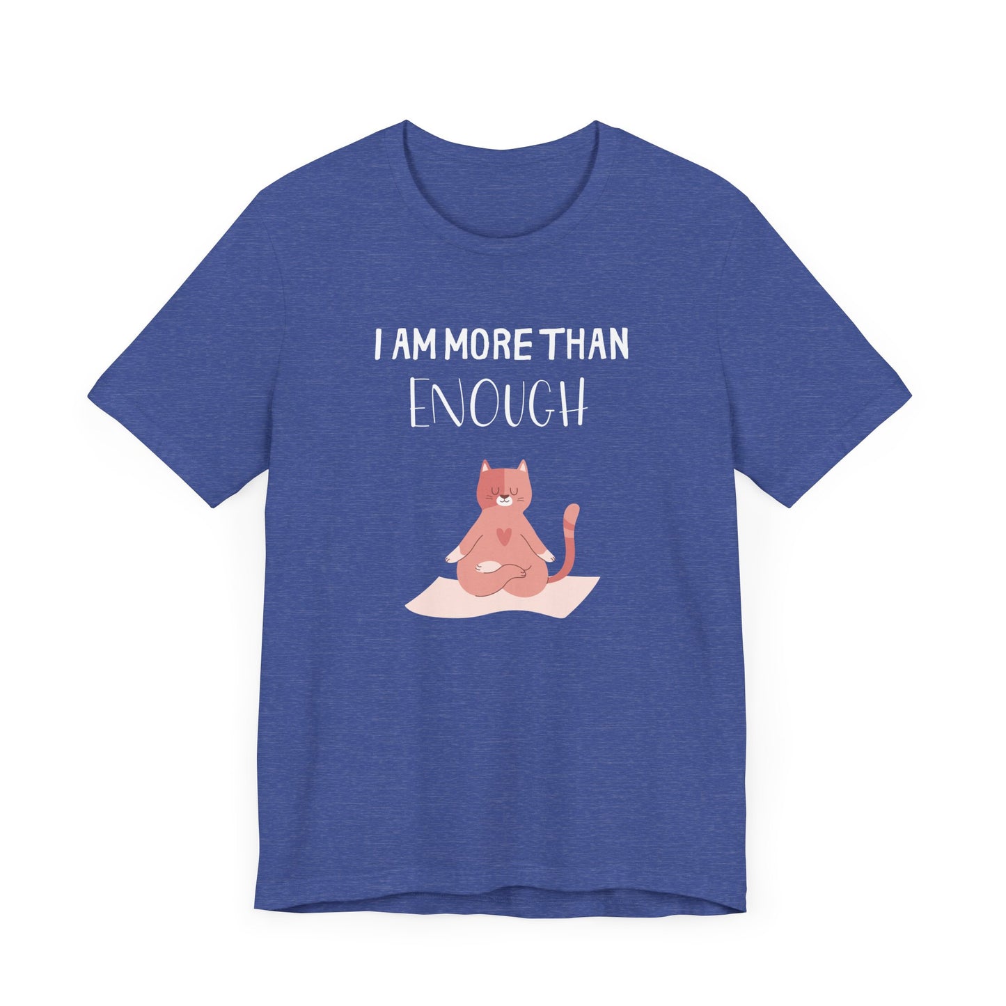 I Am More Than Enough T-Shirt