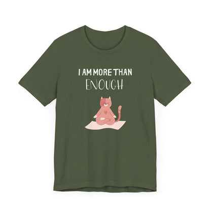 I Am More Than Enough T-Shirt
