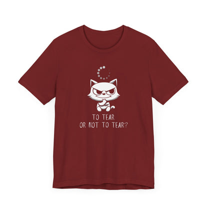 To Tear Or Not To Tear T-Shirt