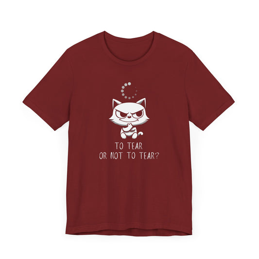 To Tear Or Not To Tear T-Shirt