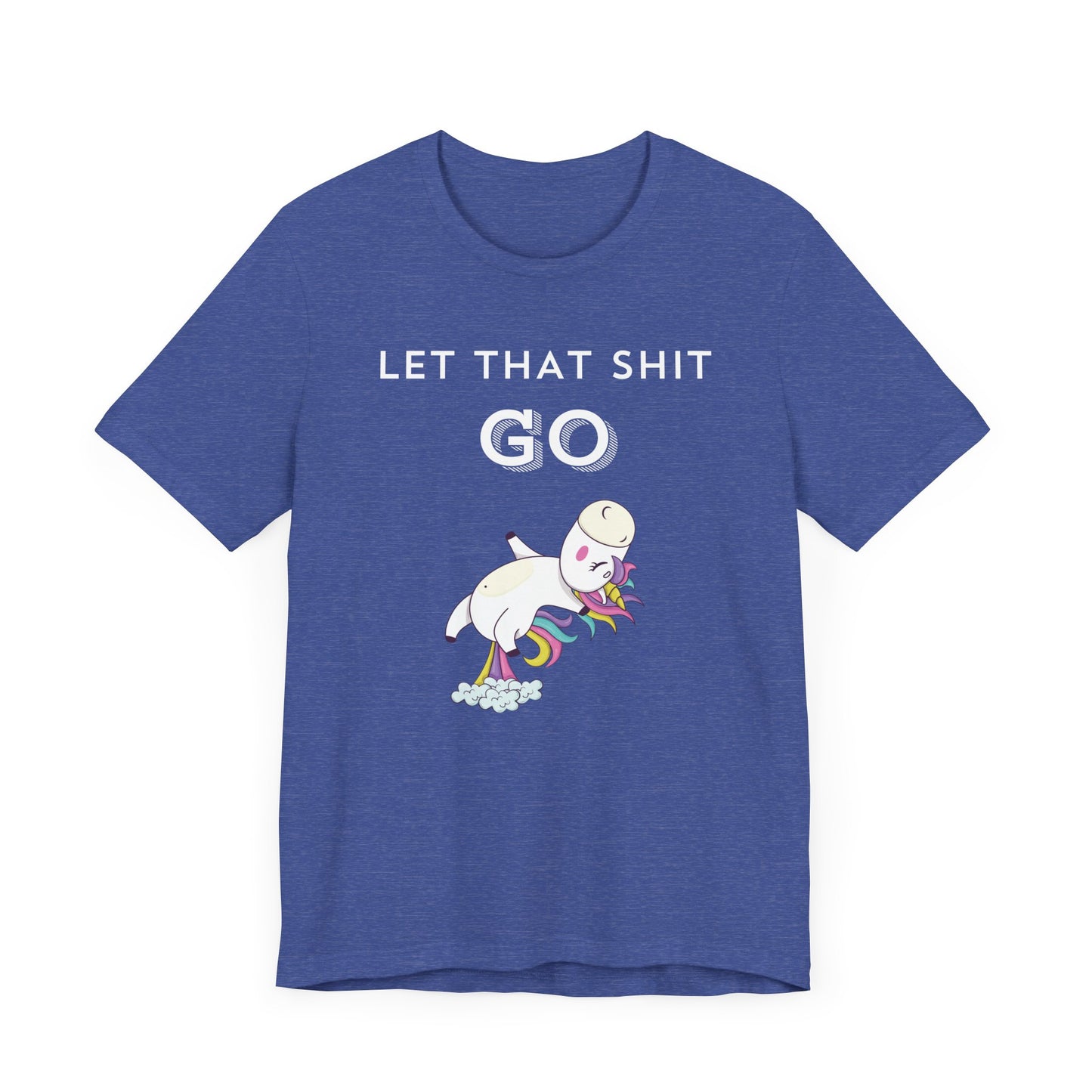 Let That Shit Go T-Shirt