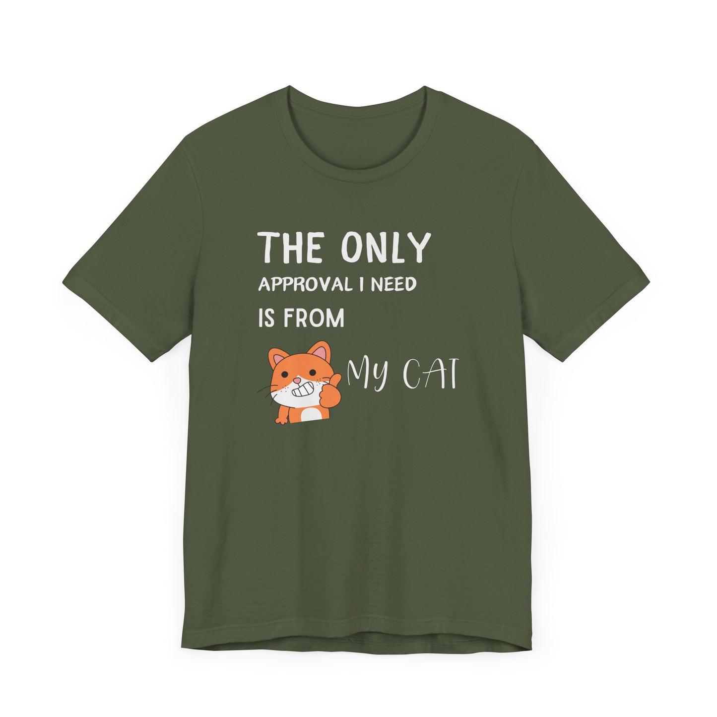 The Only Approval I Need T-Shirt